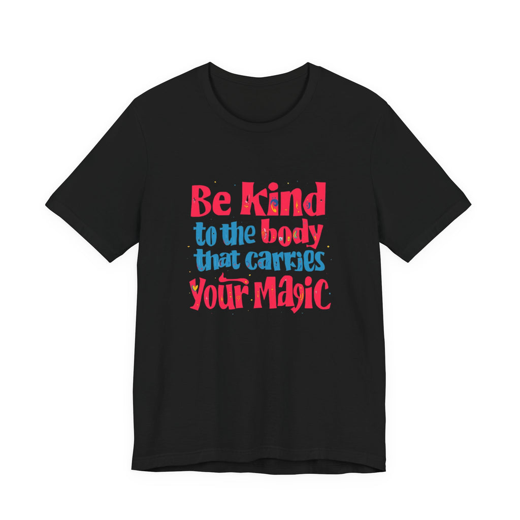 Kindness Magic Tee - Body Positive Unisex Short Sleeve Shirt, Motivational Gift, Self-Care Apparel, Inspirational Tee, Relaxed Fit T-Shirt, Body [...]