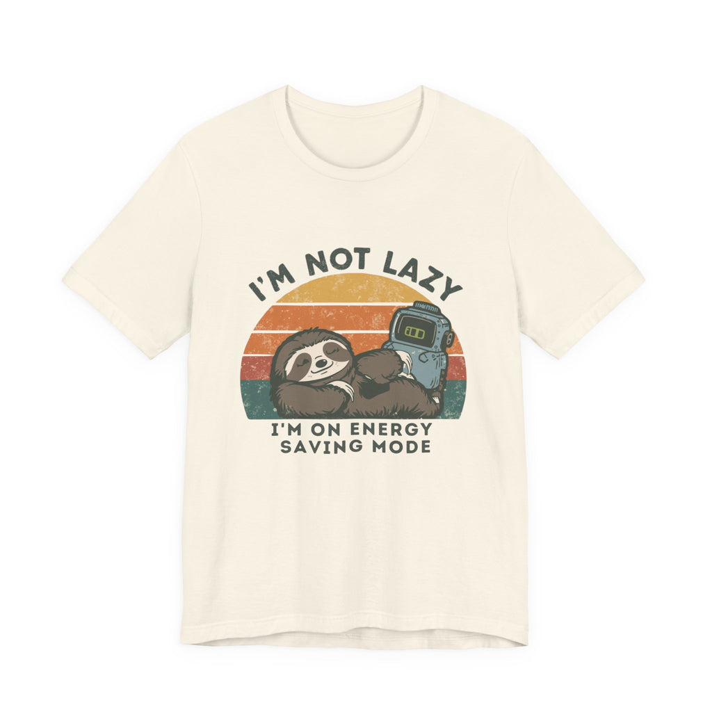 I'm Not Lazy I'm on Energy Saving Mode - Funny Sloth Energy Saving Tee - Unisex Jersey Tee