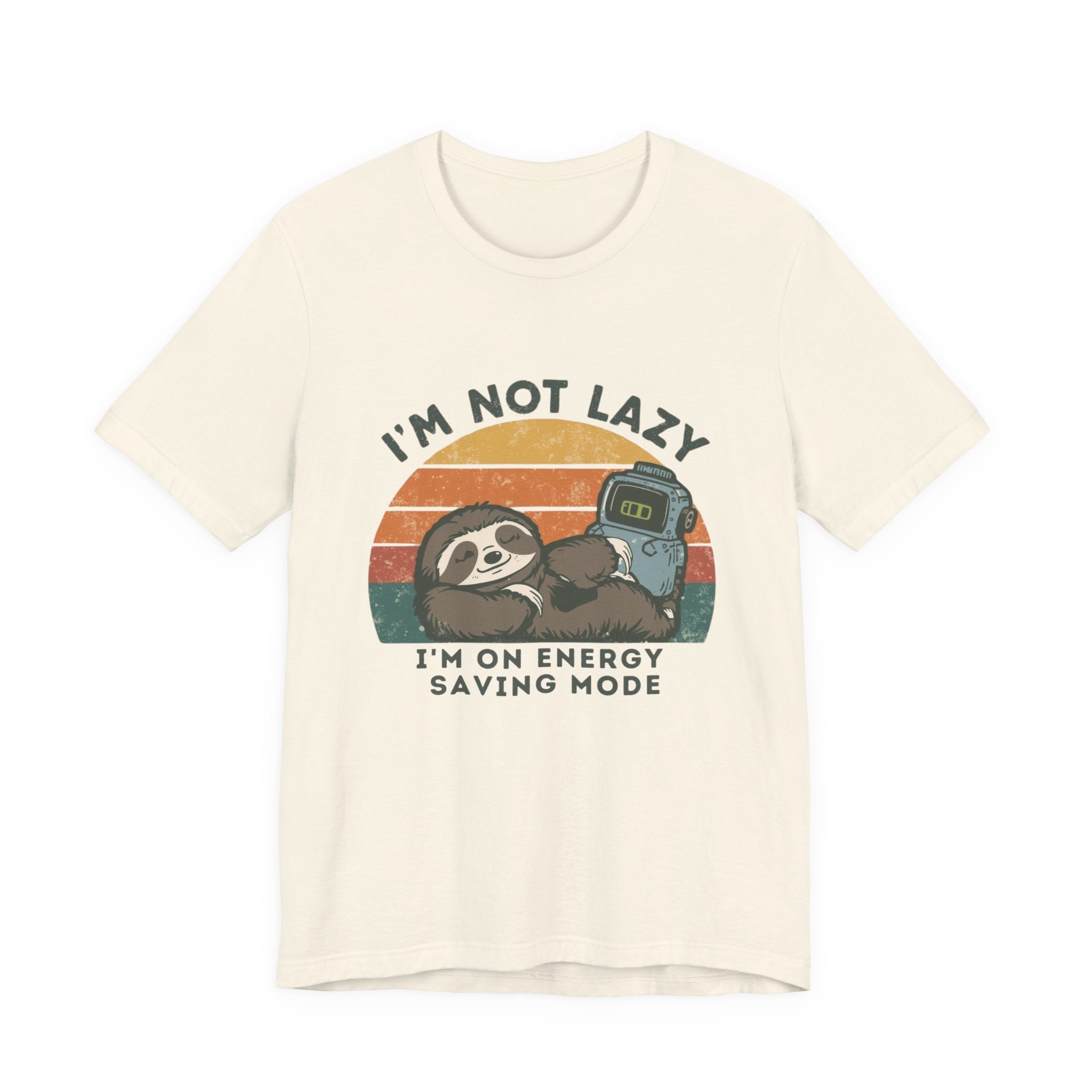 I'm Not Lazy I'm on Energy Saving Mode - Funny Sloth Energy Saving Tee - Unisex Jersey Tee