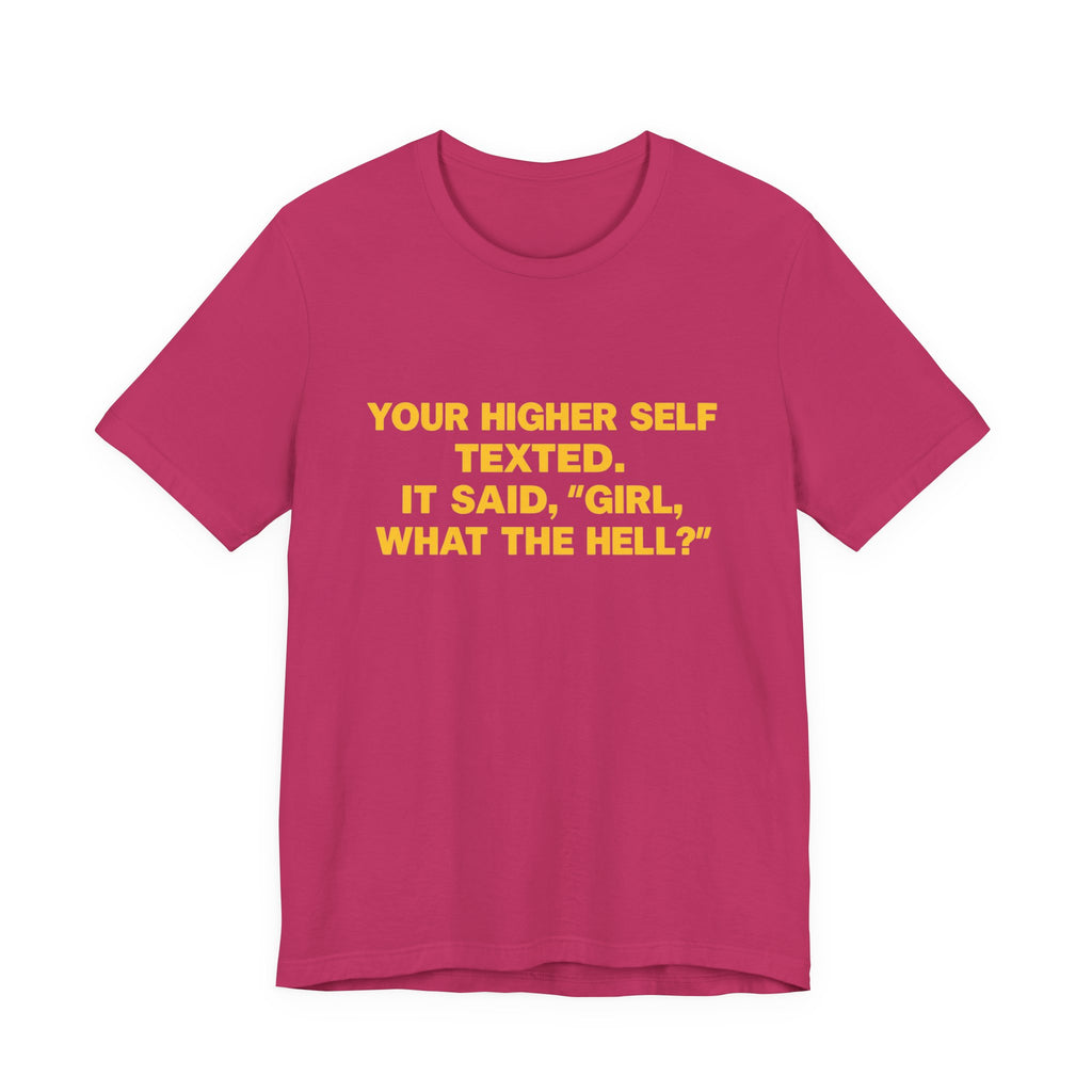 Your Higher Self Texted Tee, Funny T-Shirt, Unisex Graphic Tee, Spiritual Gift, Casual Wear, Motivational Quote Shirt