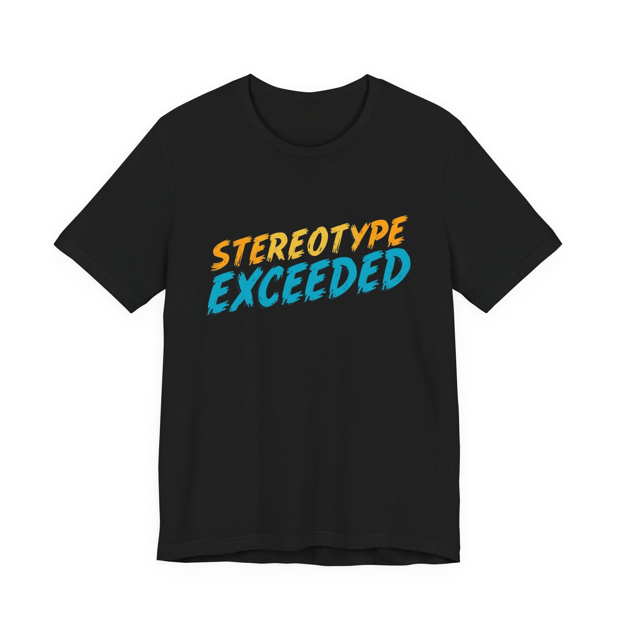 Stereotype Exceeded Unisex Jersey Tee