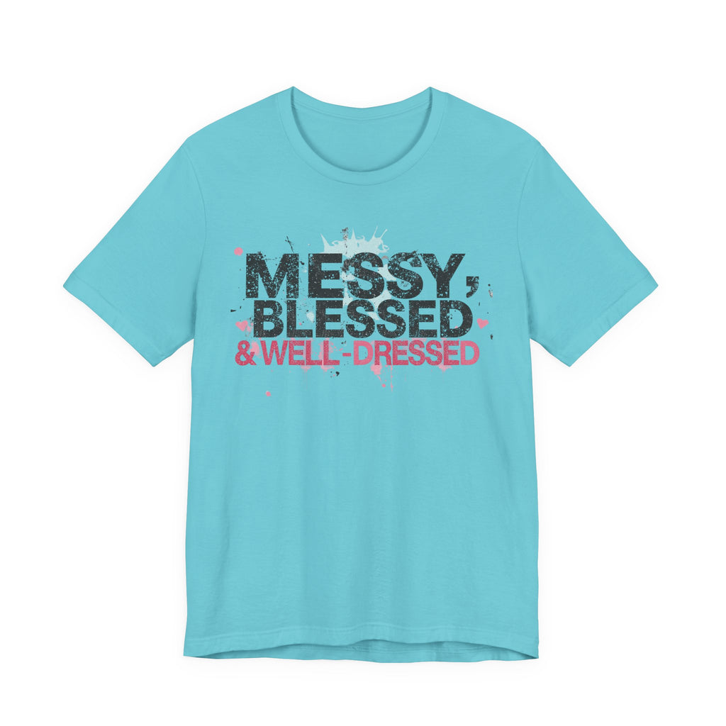 Messy, Blessed & Well-Dressed T-Shirt | Unisex Short Sleeve Tee for Positive Vibes, Casual Wear, Gift for Friends, Celebrations, [...]
