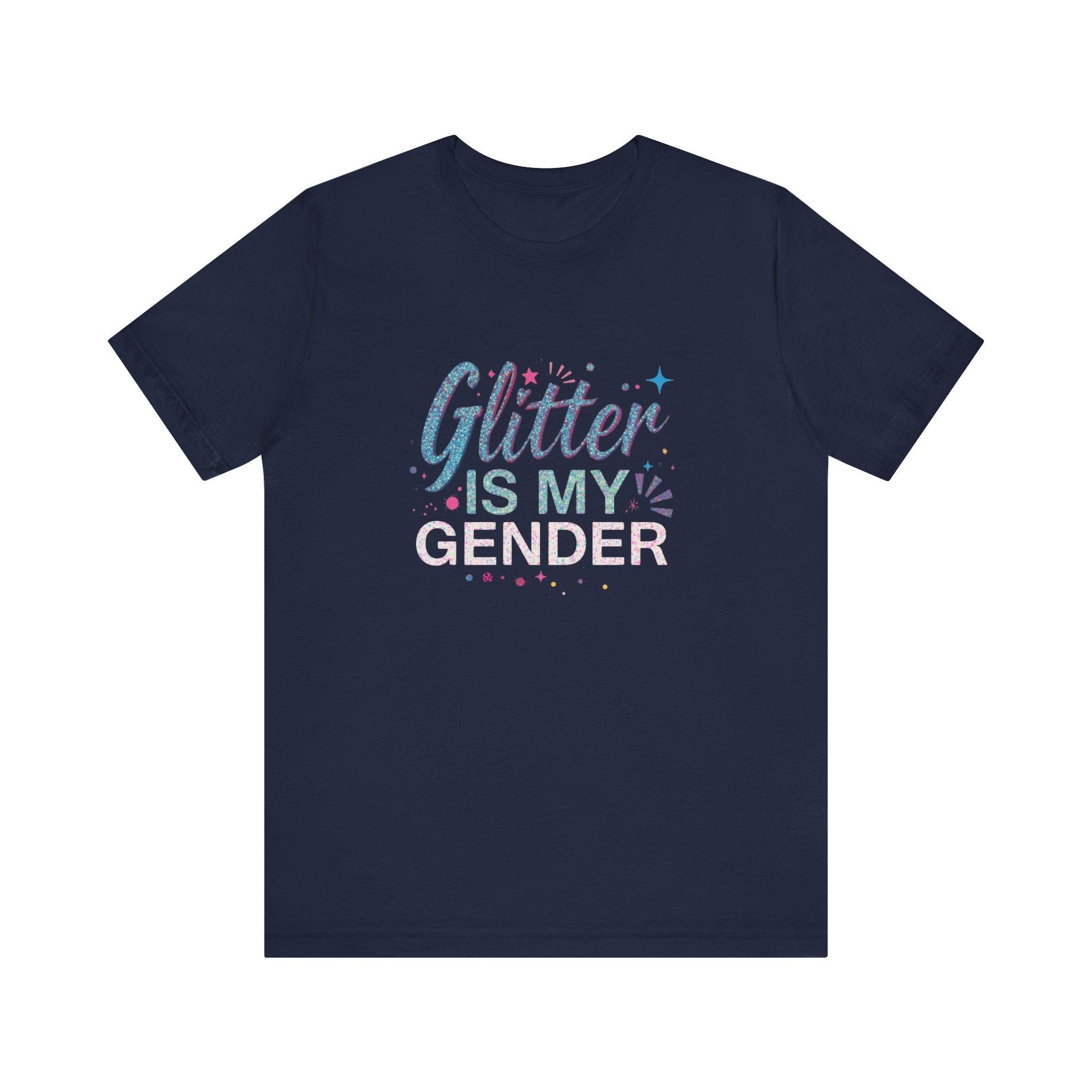 Glitter Is My Gender Unisex Tee - Pride, LGBTQ+ Support, Gifts for Her, Gender Expression, Festival Wear