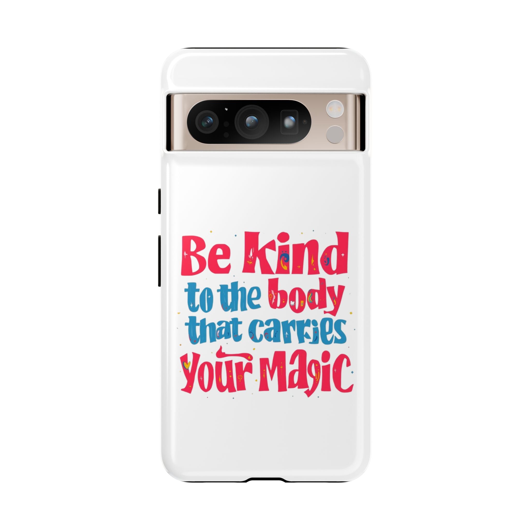 Be Kind to the Body that Carries Your Magic - Tough Case - Phone Case