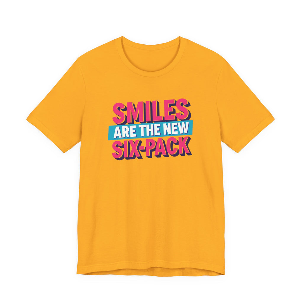 Smiles are the new Six Pack - Unisex Jersey Short Sleeve Tee