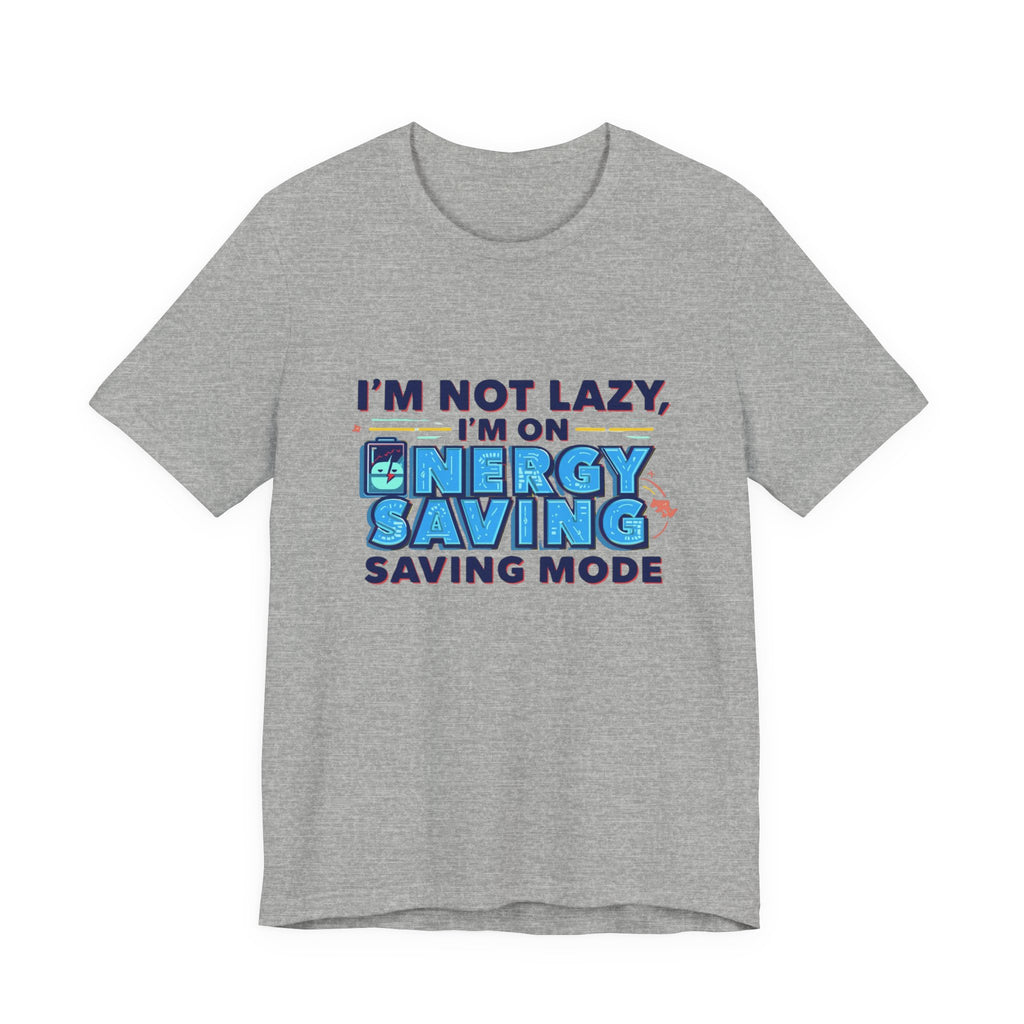 Energy Saving Mode Tee - Unisex Jersey Short Sleeve Shirt, Eco-Friendly Gift, Casual Wear, Funny T-Shirt, Green Living Apparel