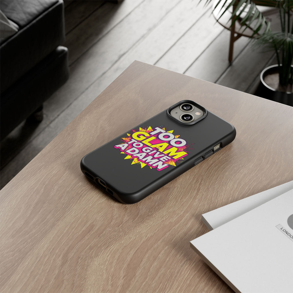 To Glam To Give a Damn, Tough Phone Case