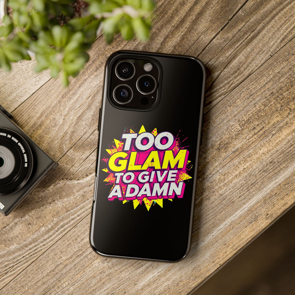 To Glam To Give a Damn, Tough Phone Case