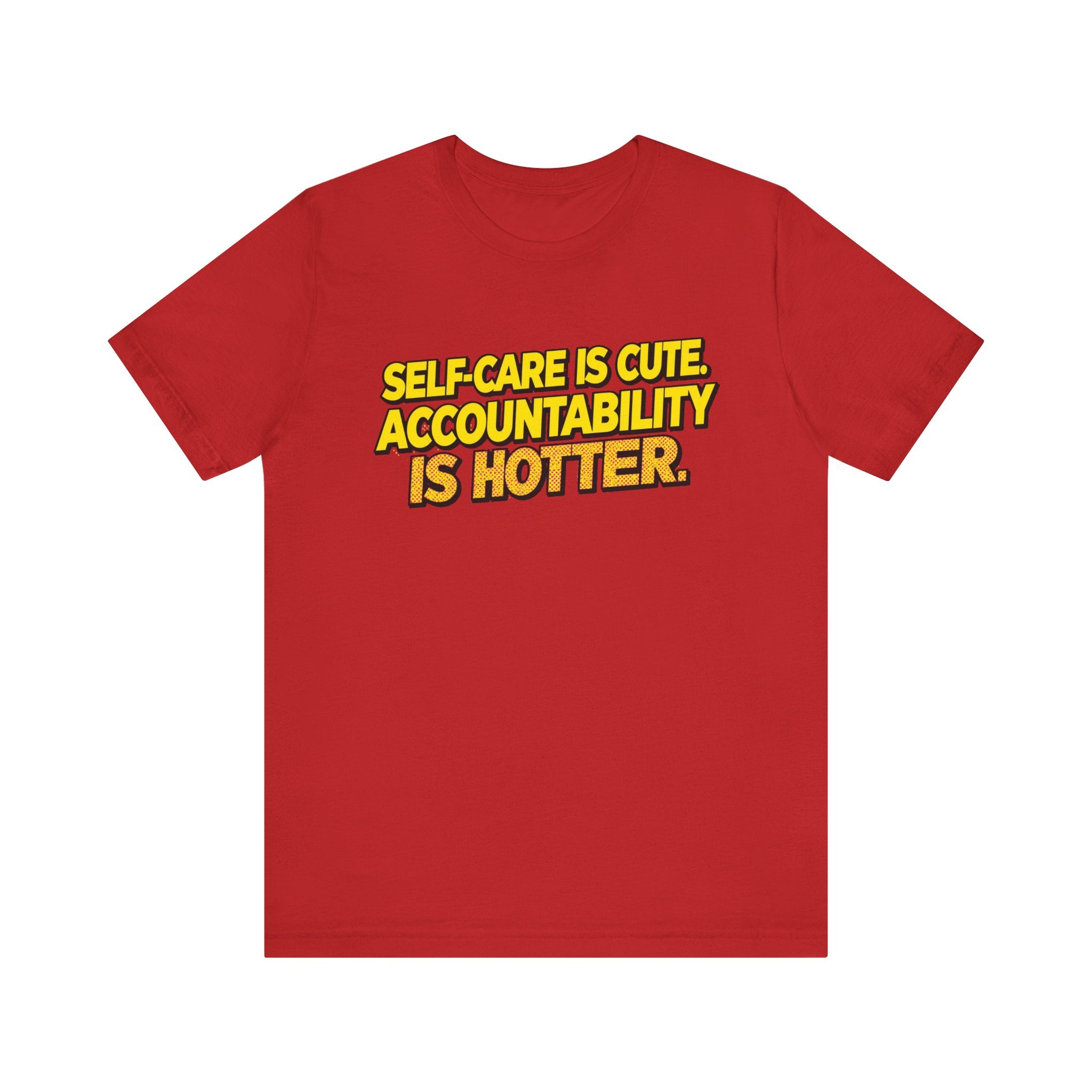 Self-Care Accountability Tee, Motivational T-Shirt, Unisex Casual Wear, Gift for Friends, Positive Affirmation Shirt