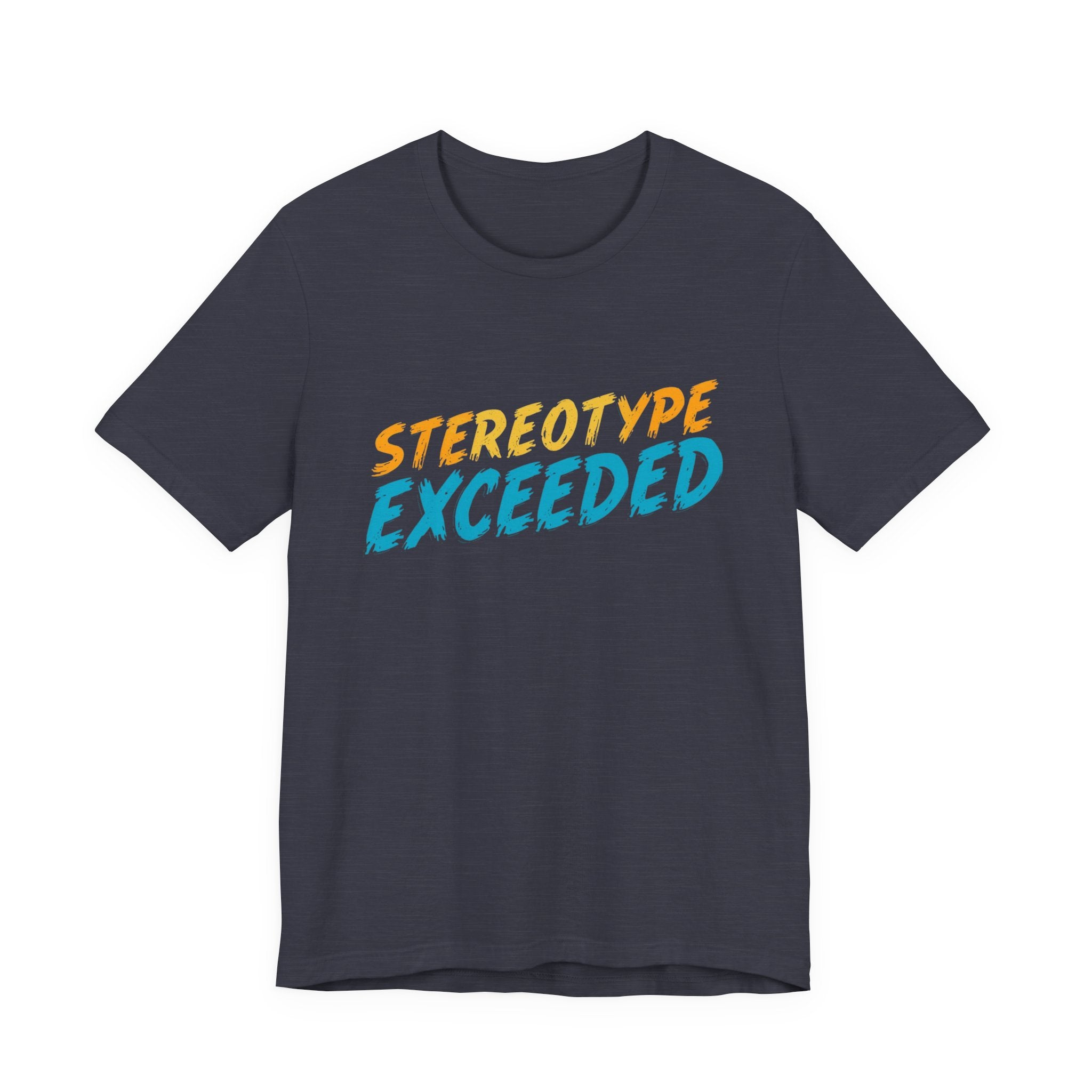 Stereotype Exceeded Unisex Jersey Tee