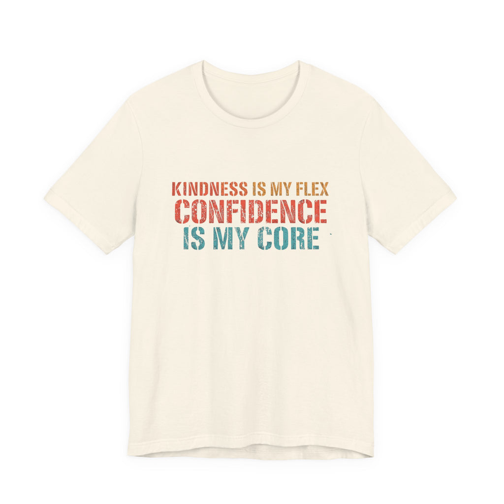 Confidence & Kindness Unisex Tee - Empowering Motivational Shirt