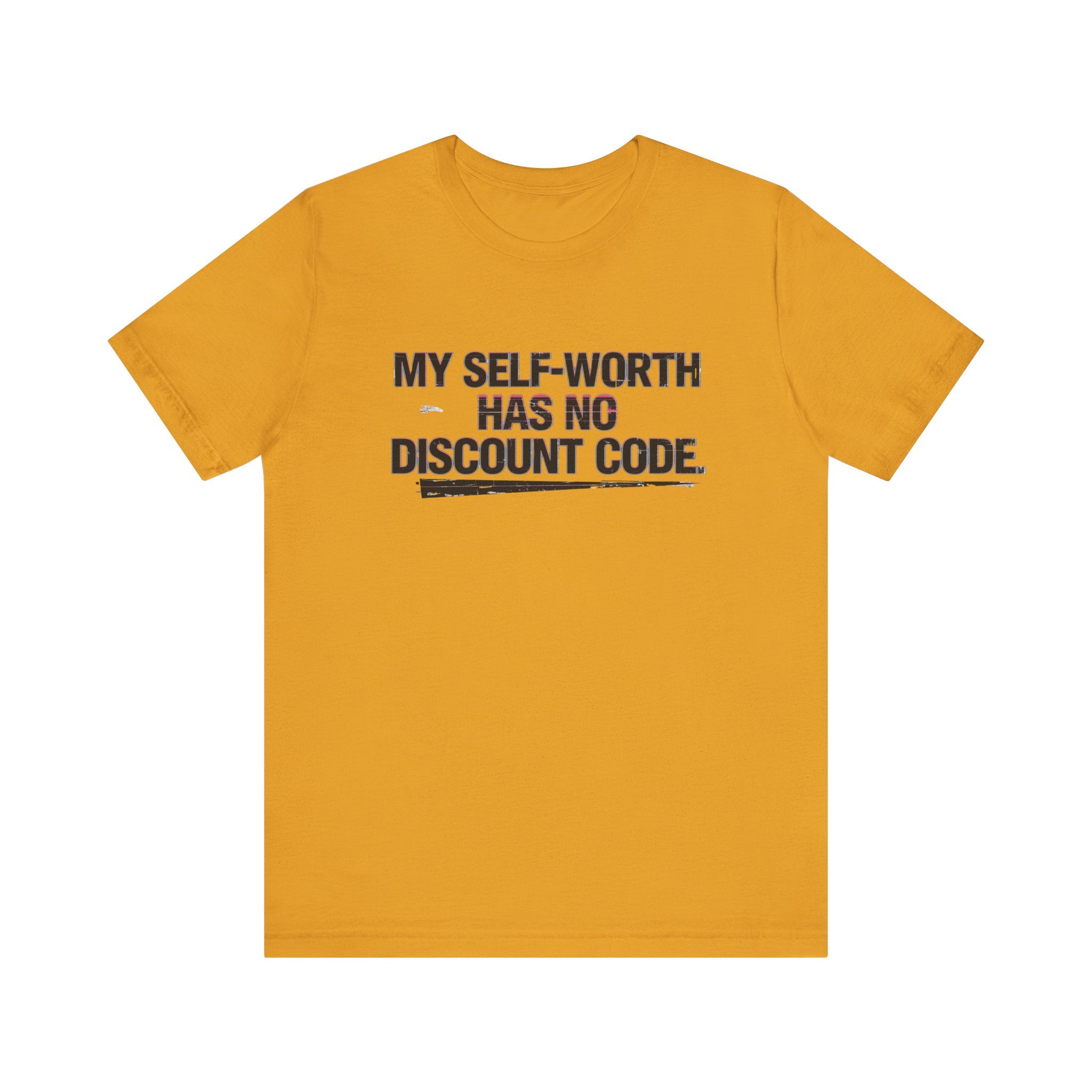 "My Self-Worth Has No Discount Code" Unisex Jersey Short Sleeve T-Shirt - Empowering Quote Tee