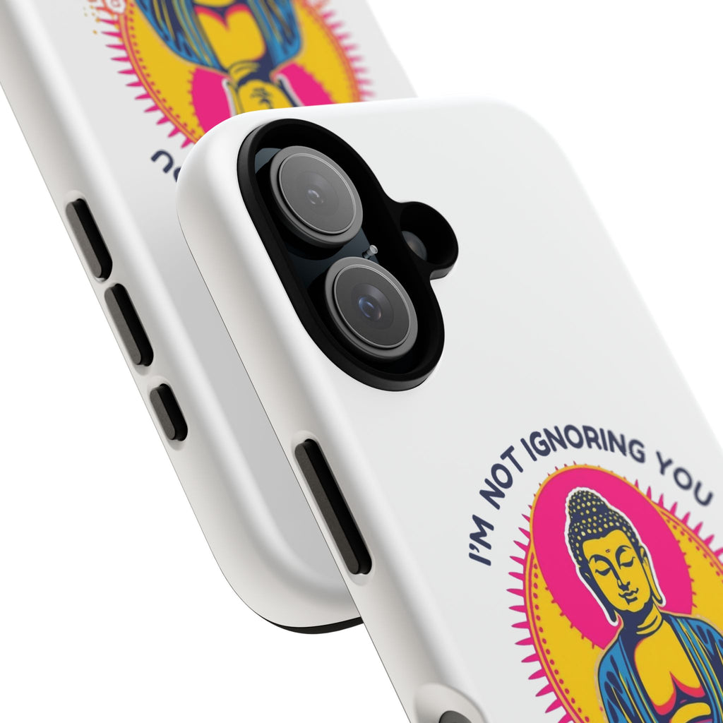 I'm not Ignoring You I'm Curating Peace, Tough Phone Case