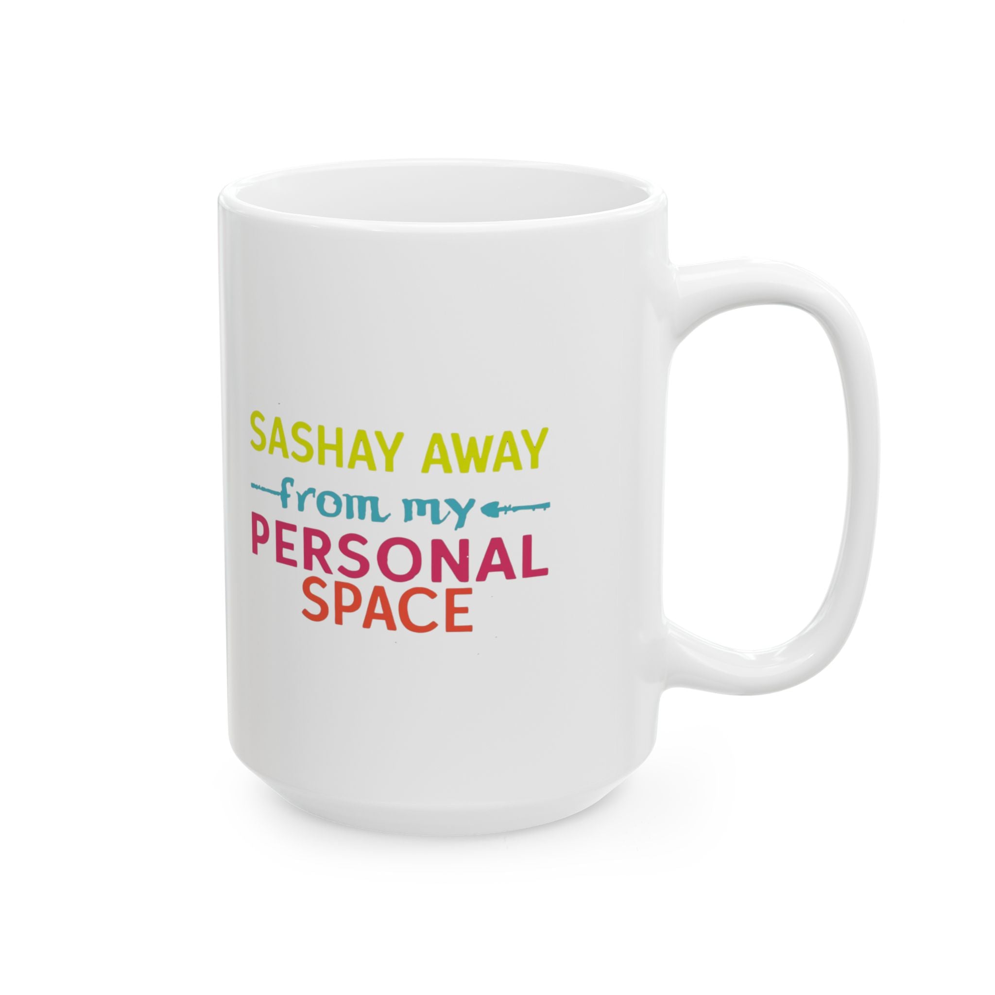 Personalized Ceramic Mug - "Sashay Away From My Personal Space" - Perfect for Coffee Lovers, Gift Ideas for Friends, Fun Office Mug, [...]