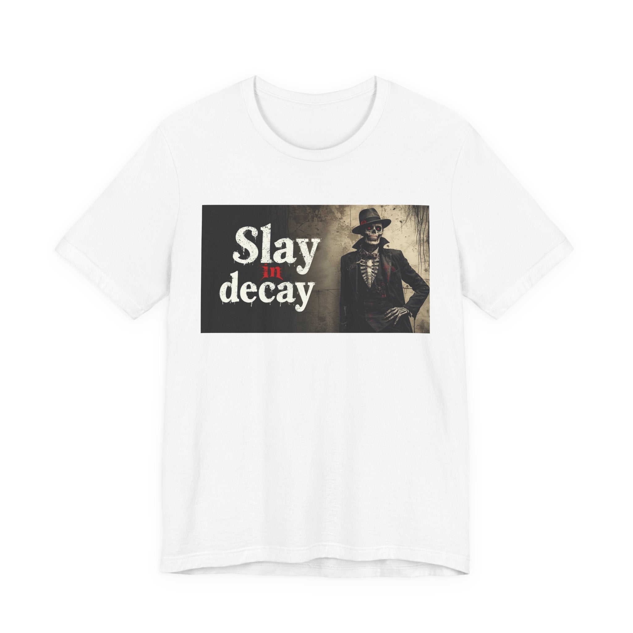 Gothic Graphic Tee, Slay in Decay Unisex Shirt, Perfect for Halloween Costume, Alternative Fashion, Casual Wear, Gift Idea
