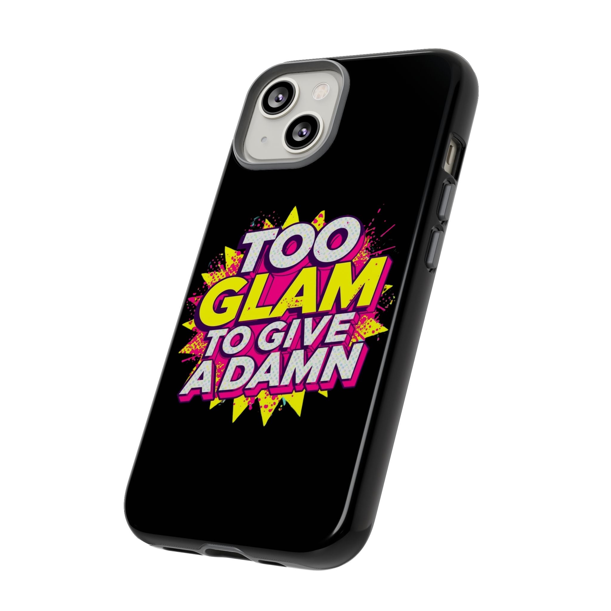 To Glam To Give a Damn, Tough Phone Case