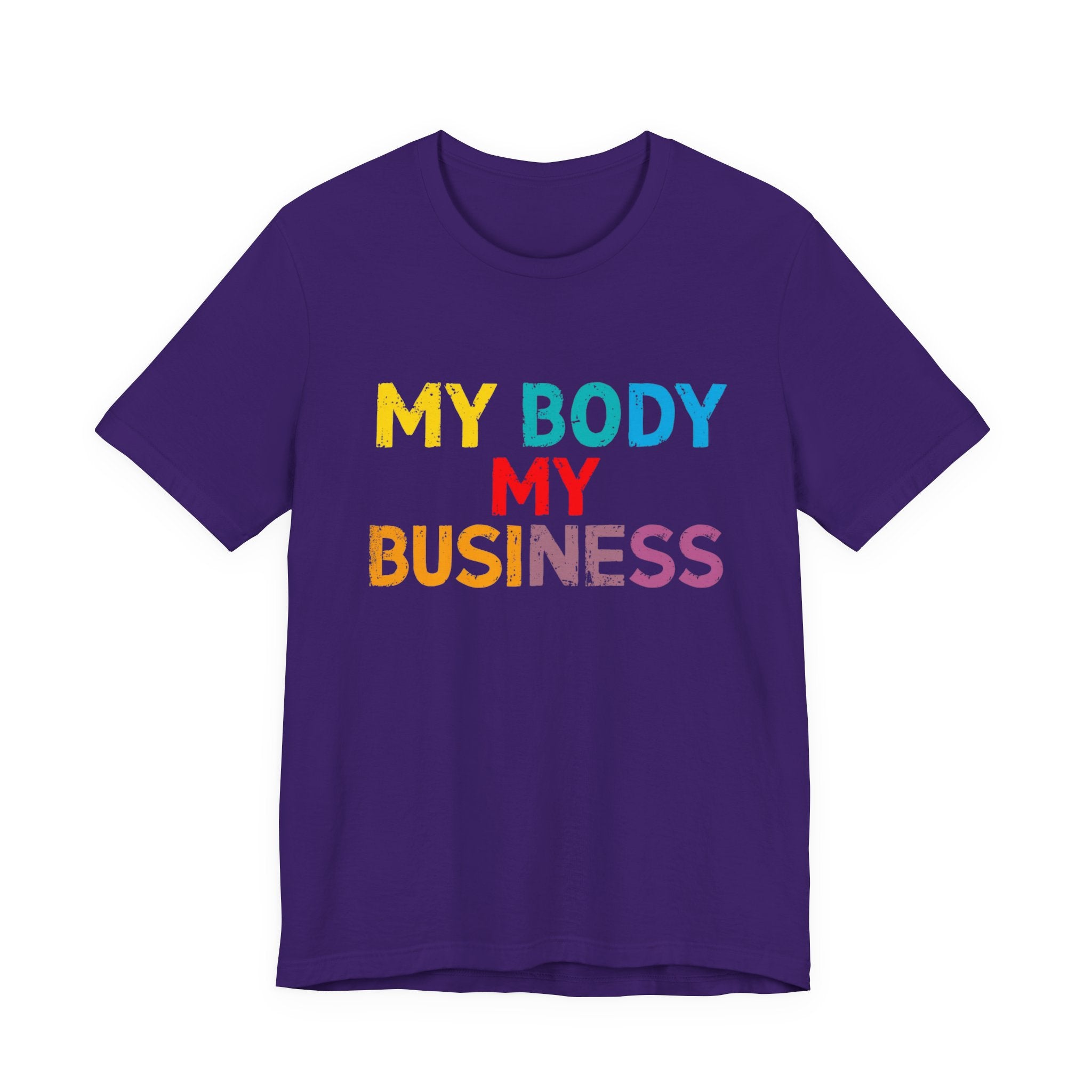 Empowering Statement Tee - My Body My Business, Unisex Graphic Tee, Casual Wear, Feminist Gift, Birthday Present, Affirmation Shirt
