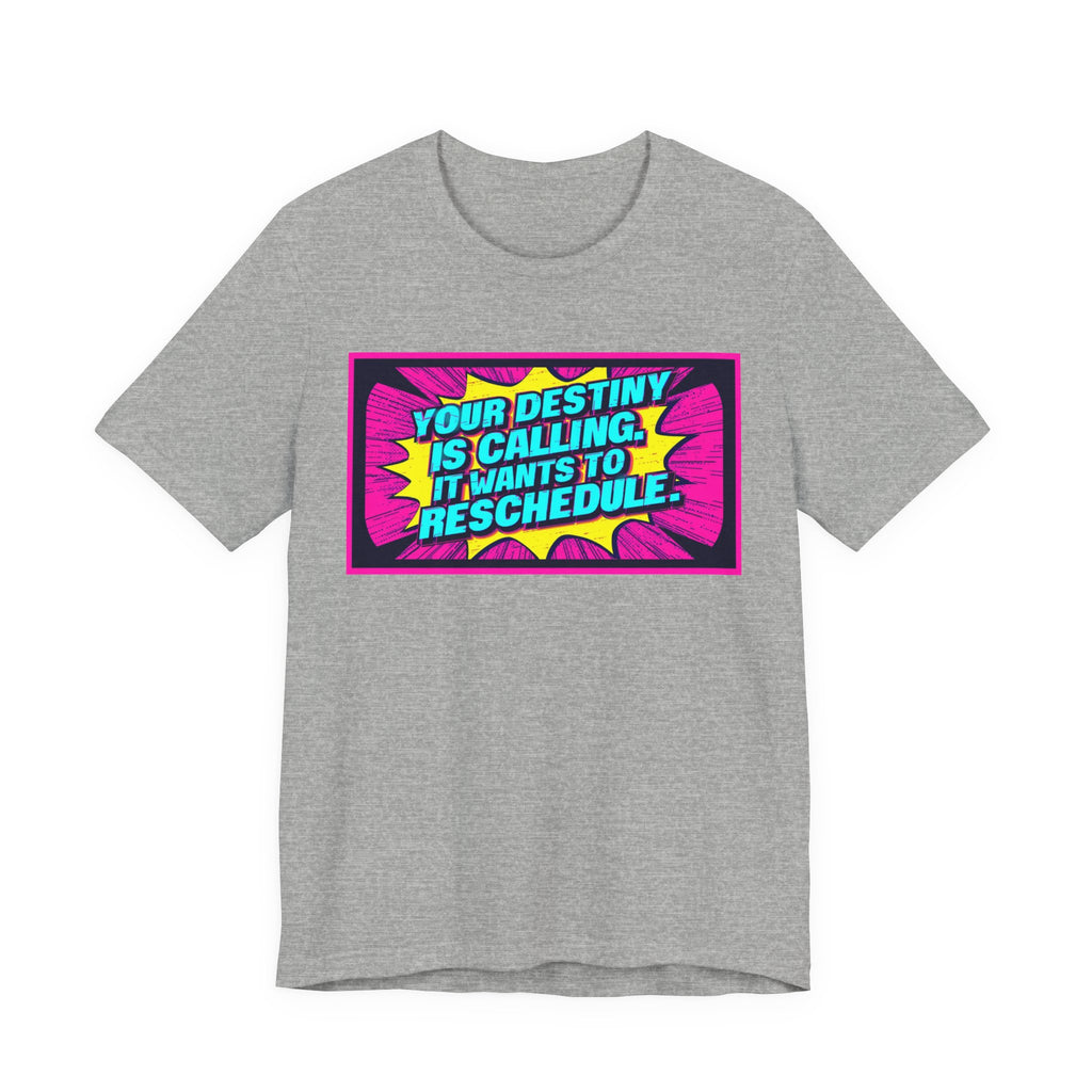 Colorful Inspirational Quote Tee, Motivational T-Shirt, Fun Graphic Shirt, Unisex Casual Wear, Gift for Friends