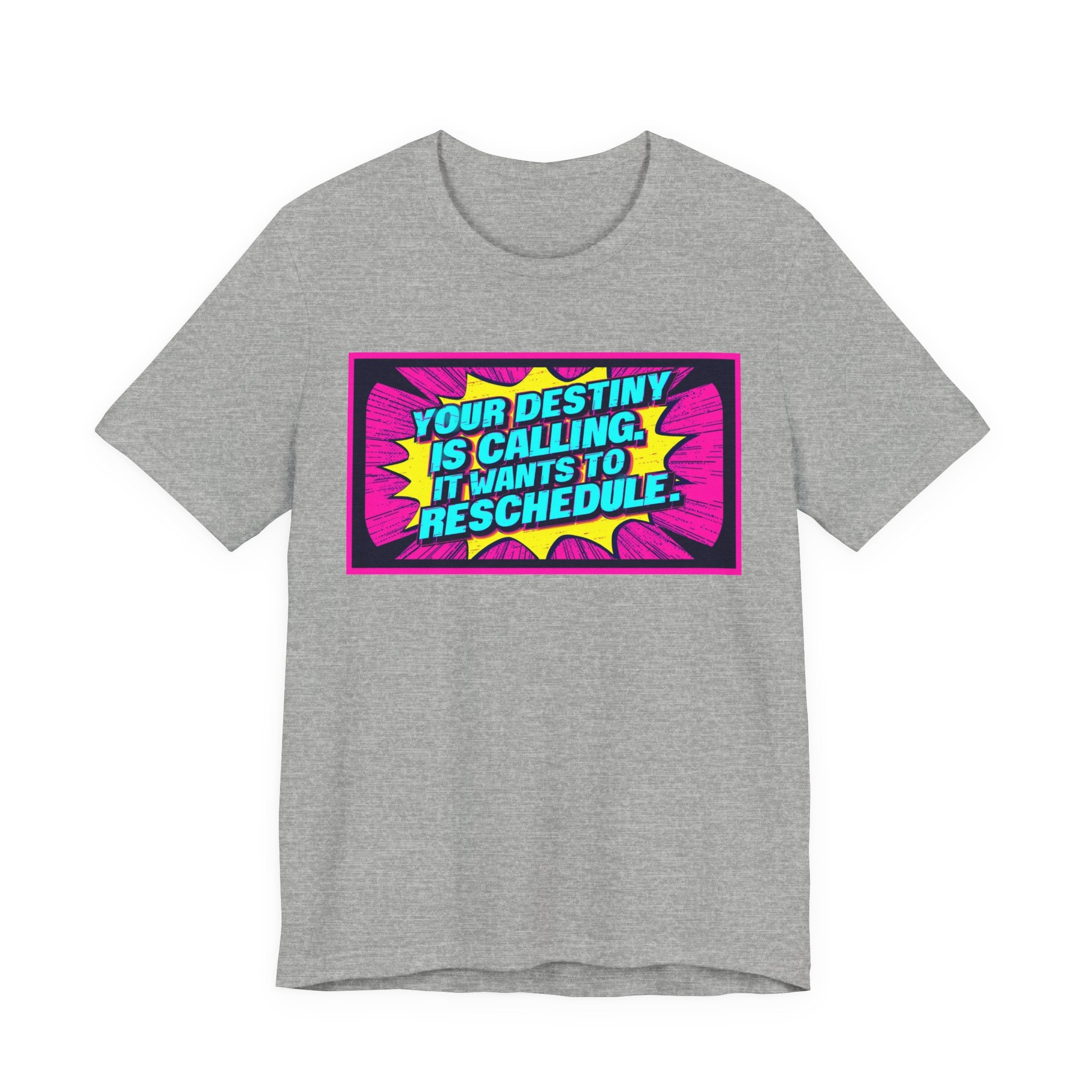 Colorful Inspirational Quote Tee, Motivational T-Shirt, Fun Graphic Shirt, Unisex Casual Wear, Gift for Friends
