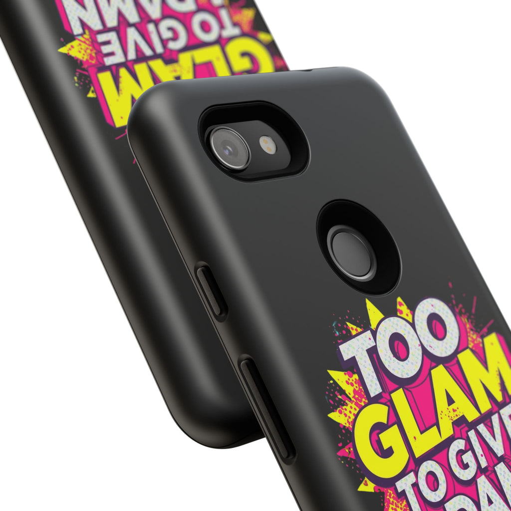 To Glam To Give a Damn, Tough Phone Case