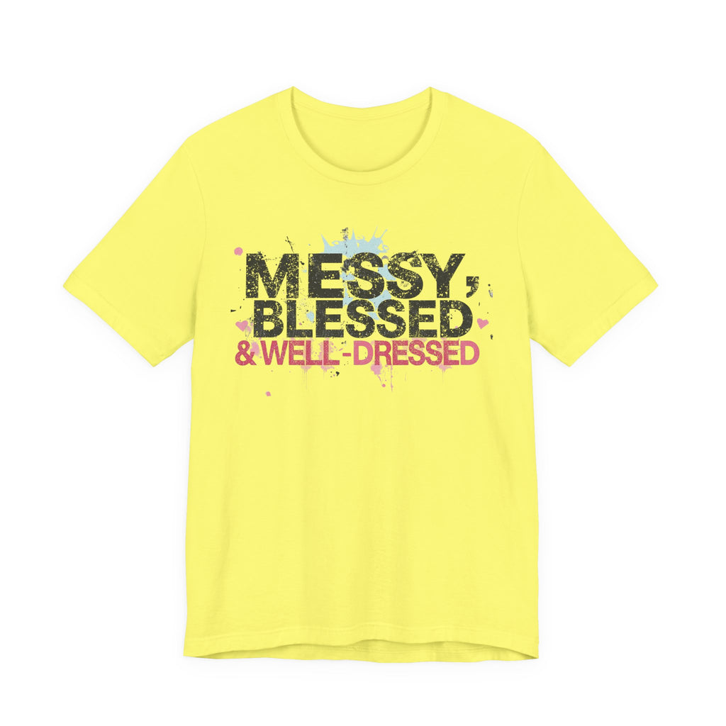Messy, Blessed & Well-Dressed T-Shirt | Unisex Short Sleeve Tee for Positive Vibes, Casual Wear, Gift for Friends, Celebrations, [...]