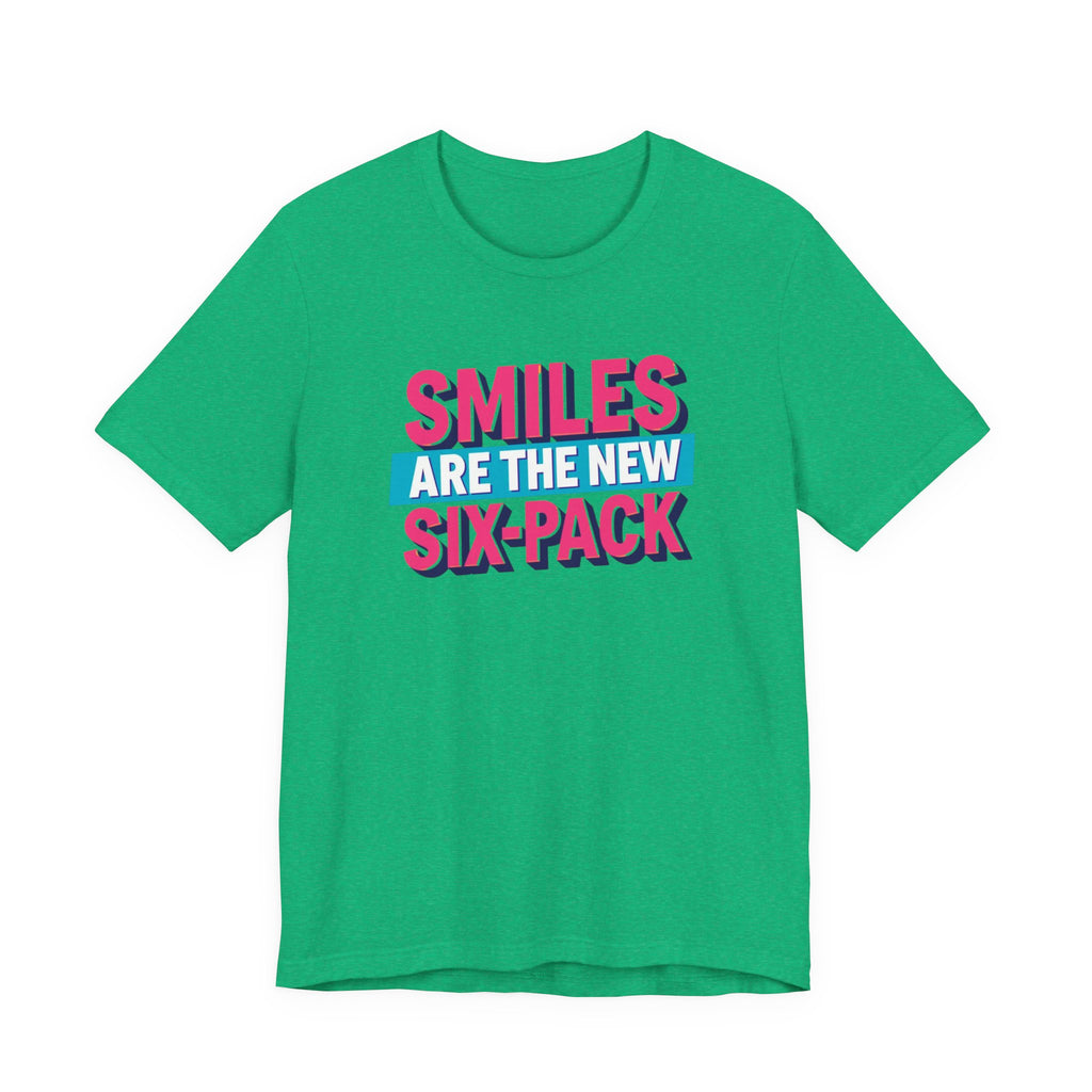 Smiles are the new Six Pack - Unisex Jersey Short Sleeve Tee