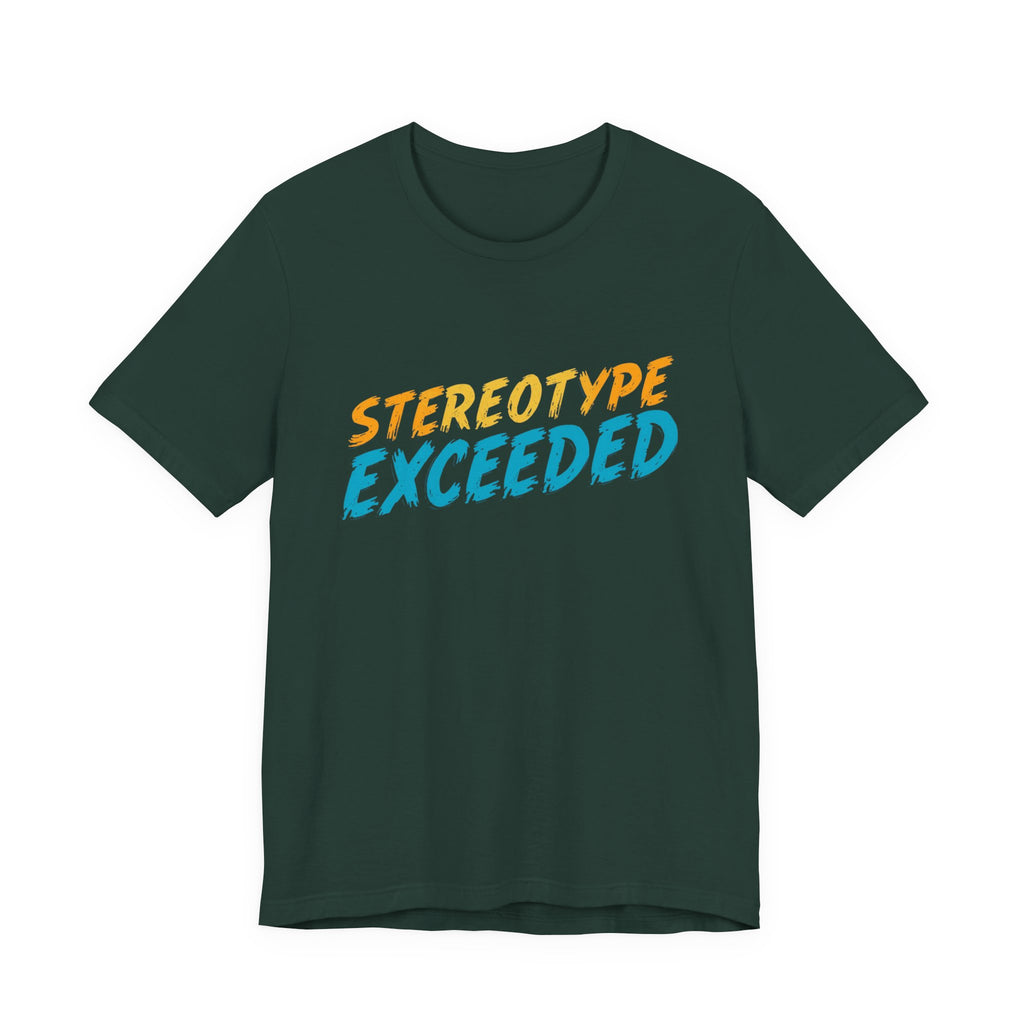 Stereotype Exceeded Unisex Jersey Tee