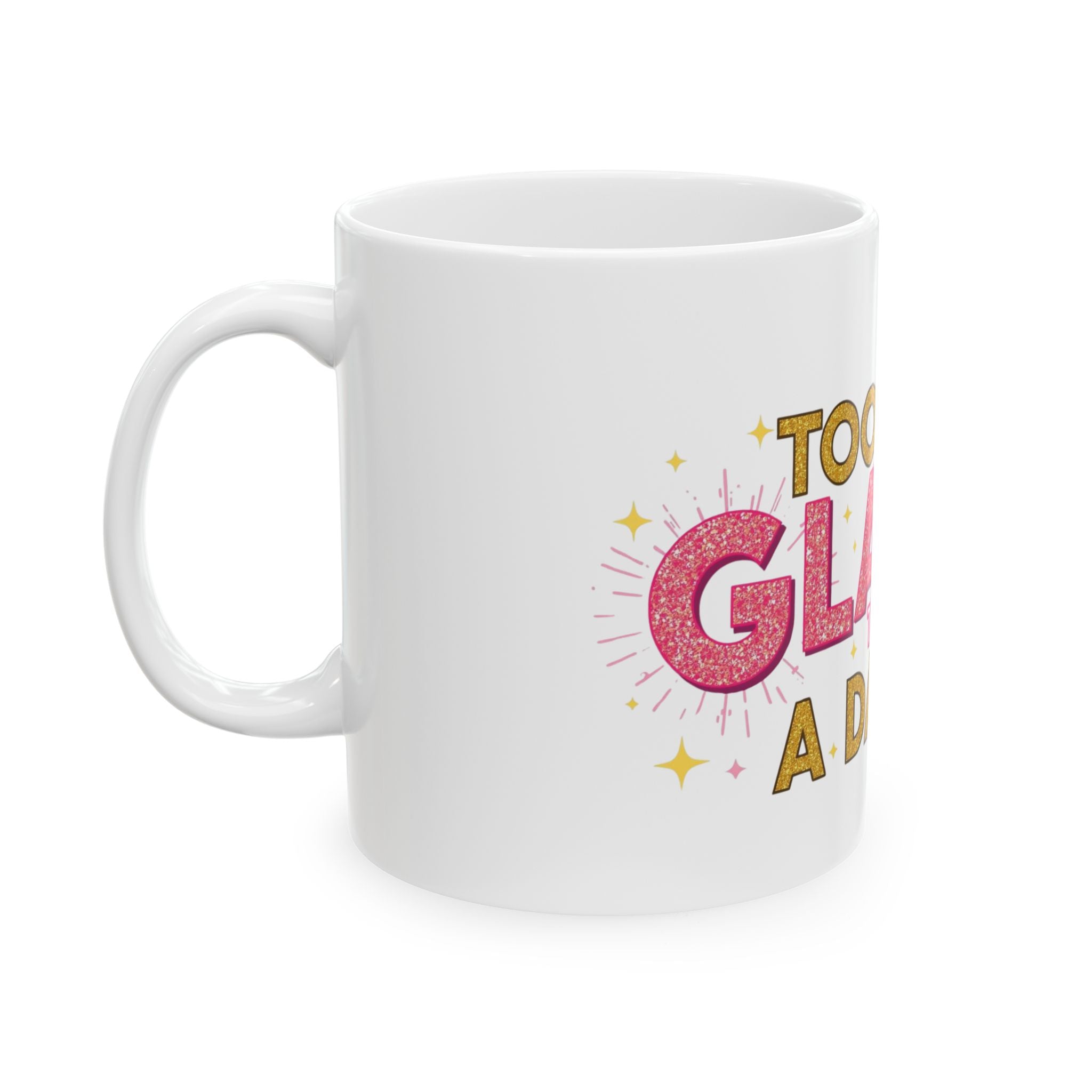 Glamorous Quote Ceramic Mug, Too Glam to Give a Damn Cup, Coffee Lover Gift, Makeup Enthusiast Mug, Fun Birthday Present, Stylish Chic [...]