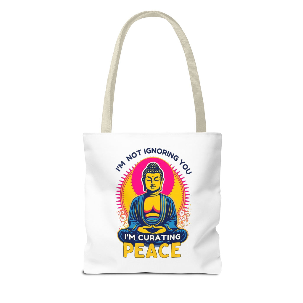 I'm Not Ignoring You I'm Curating Peace, Buddha Tote Bag – Curating Calmness, Tote for Mindfulness, Zen Gift for Relaxation, Spiritual Shopping Bag, Eco-Friendly Carryall