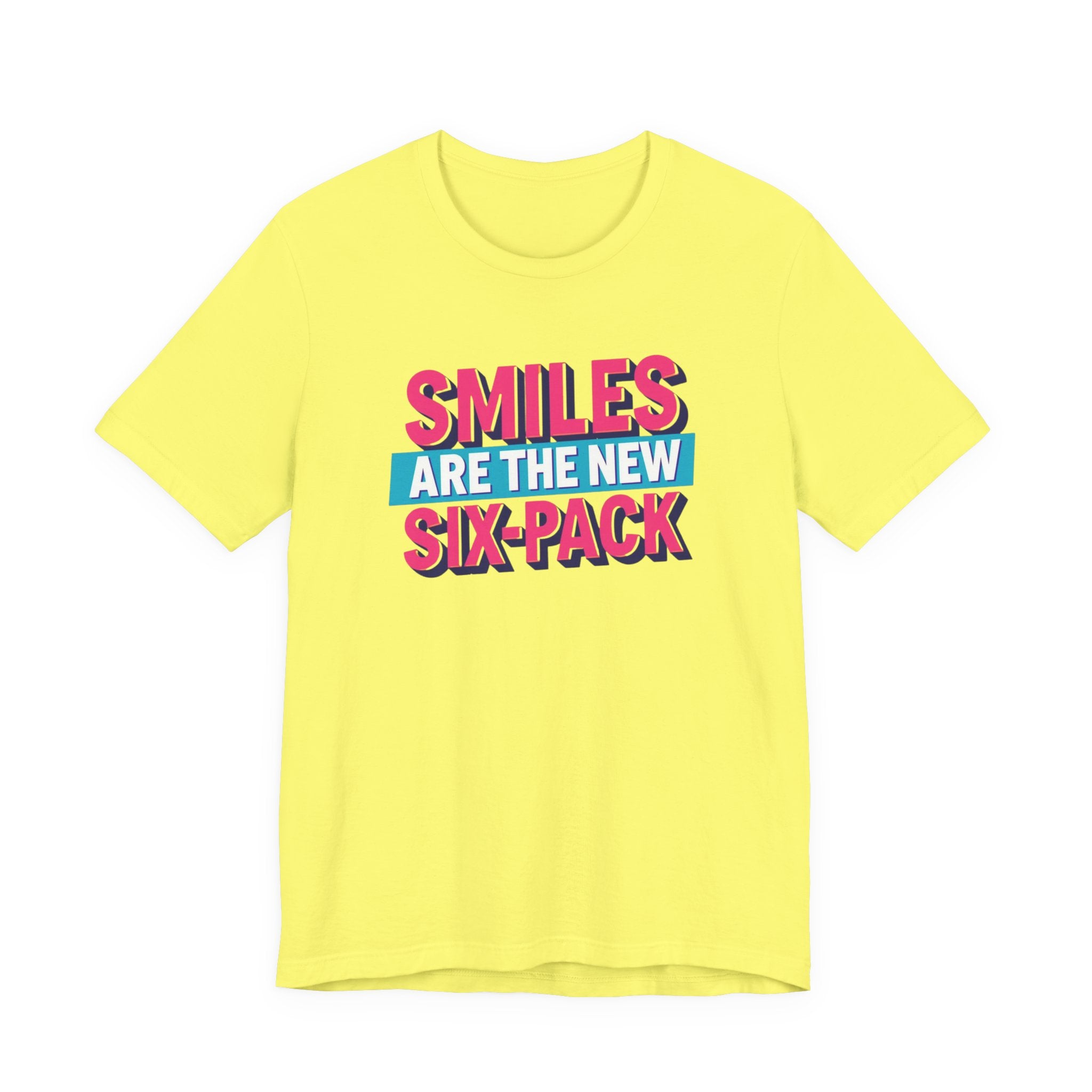 Smiles are the new Six Pack - Unisex Jersey Short Sleeve Tee