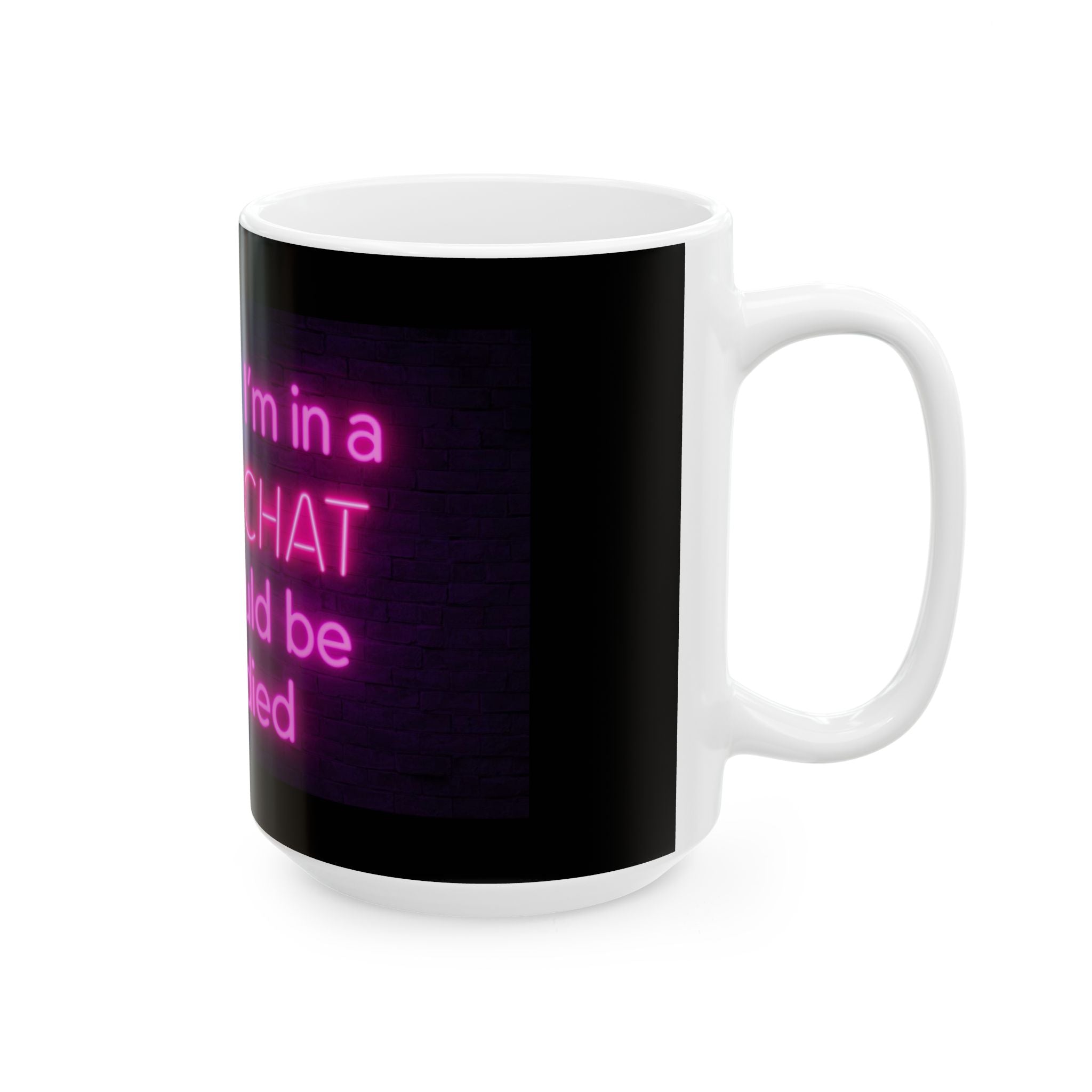 Neon Quote Ceramic Mug, Funny Gifts, Group Chat Humor, Coffee Mug, Study Buddy, Office Decor, Housewarming Gift, Birthday Present