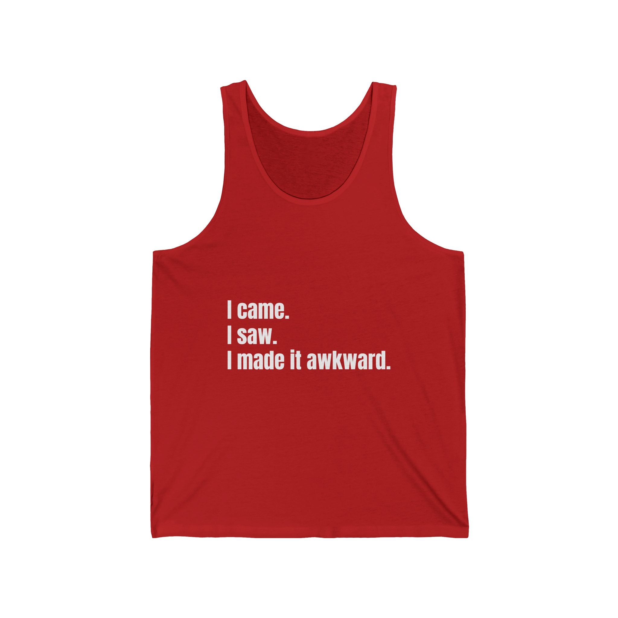 "I came. I saw. I made it awkward." Funny Quote Unisex Jersey Tank, Casual Summer Top, Gift for Friends, Cool Graphic Shirt, Meme Apparel, Party Outfit