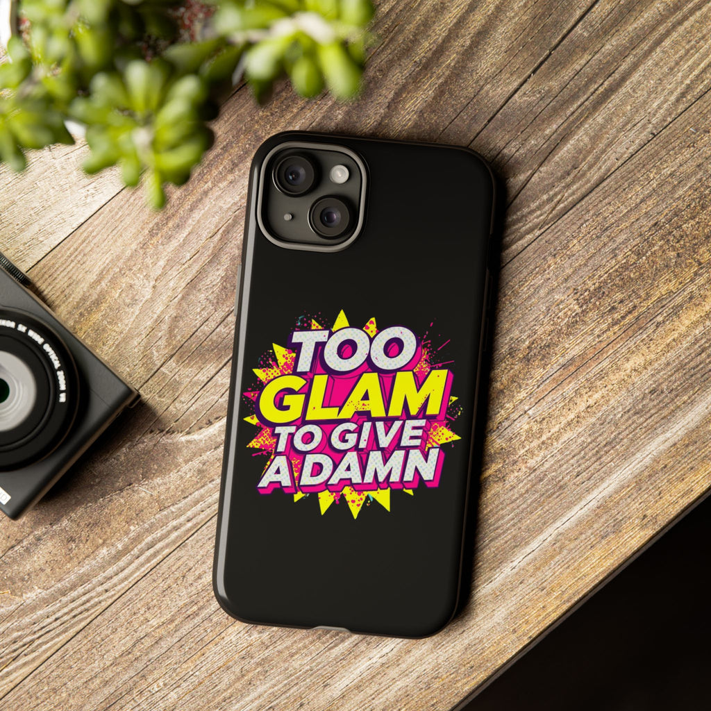 To Glam To Give a Damn, Tough Phone Case