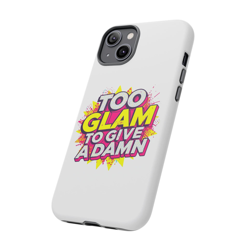 Too Glam to Give a Damn, Tough Cases