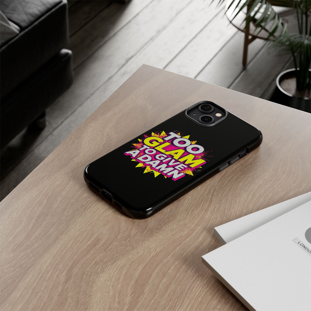 To Glam To Give a Damn, Tough Phone Case