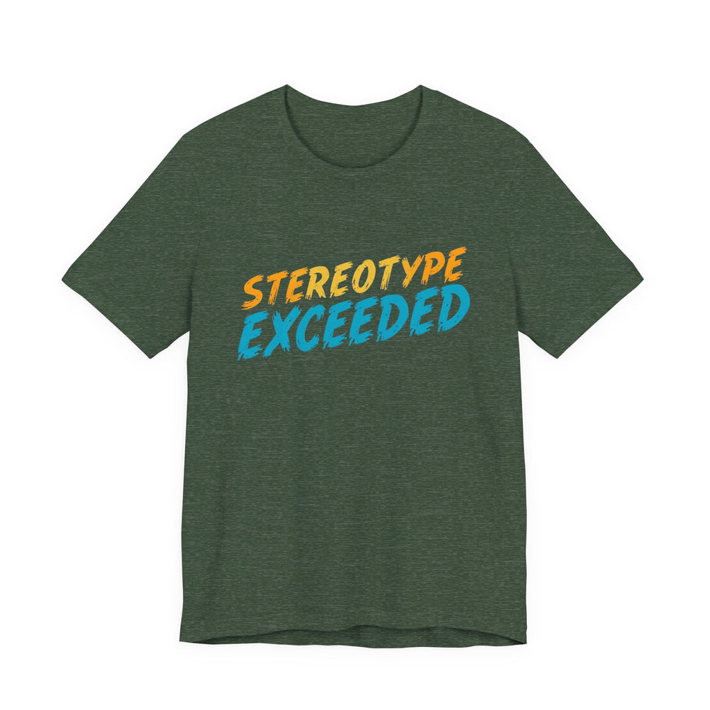 Stereotype Exceeded Unisex Jersey Tee