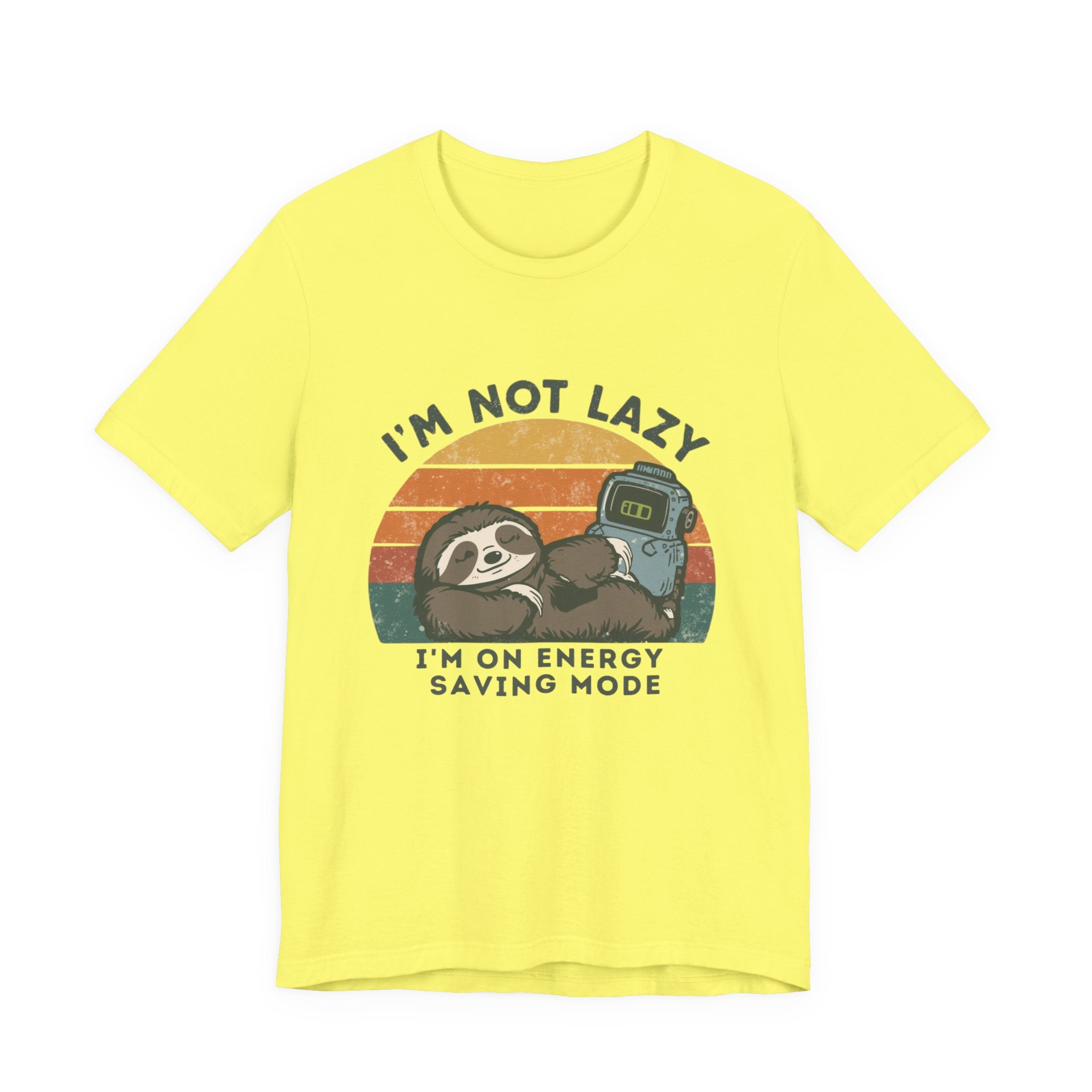 I'm Not Lazy I'm on Energy Saving Mode - Funny Sloth Energy Saving Tee - Unisex Jersey Tee