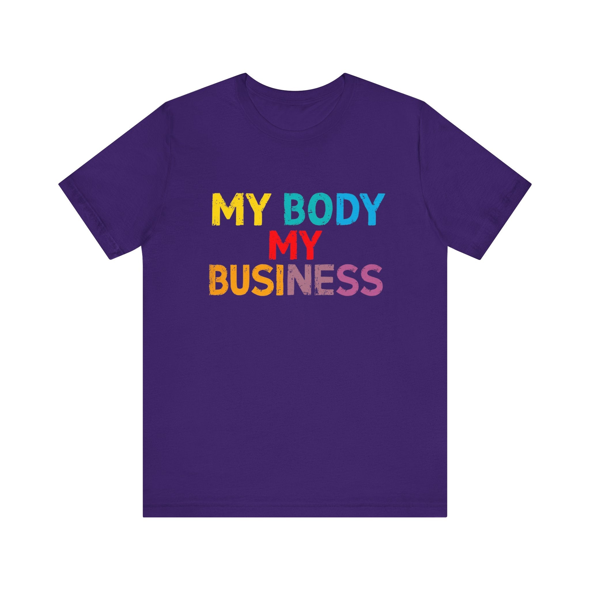 Empowering Statement Tee - My Body My Business, Unisex Graphic Tee, Casual Wear, Feminist Gift, Birthday Present, Affirmation Shirt
