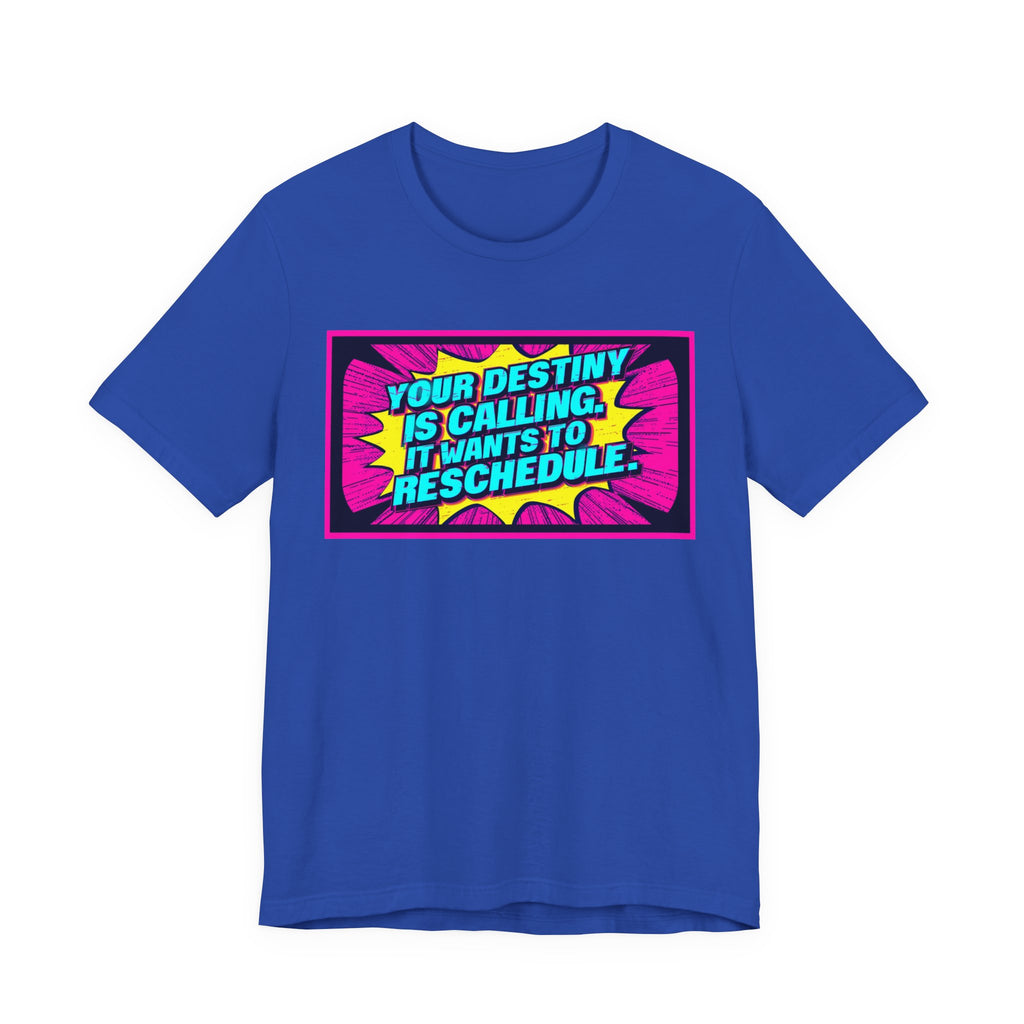Colorful Inspirational Quote Tee, Motivational T-Shirt, Fun Graphic Shirt, Unisex Casual Wear, Gift for Friends