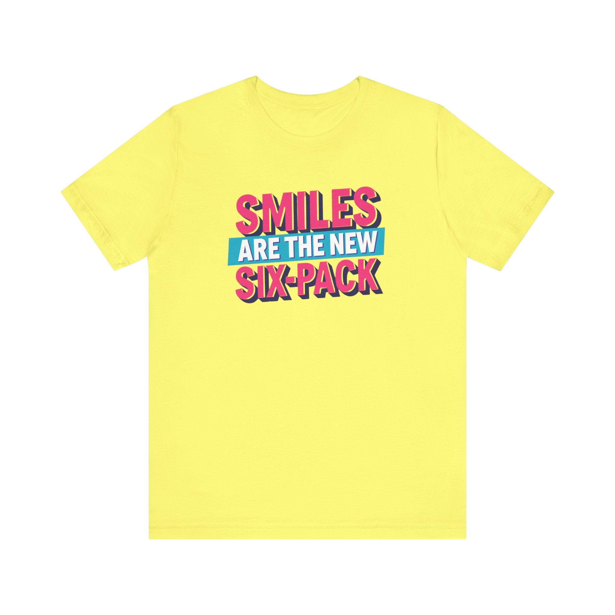 Smiles are the new Six Pack - Unisex Jersey Short Sleeve Tee