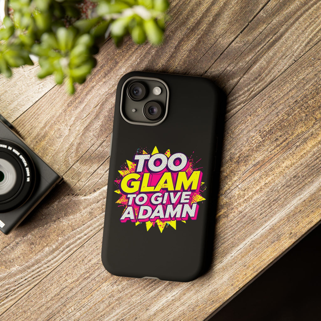 To Glam To Give a Damn, Tough Phone Case