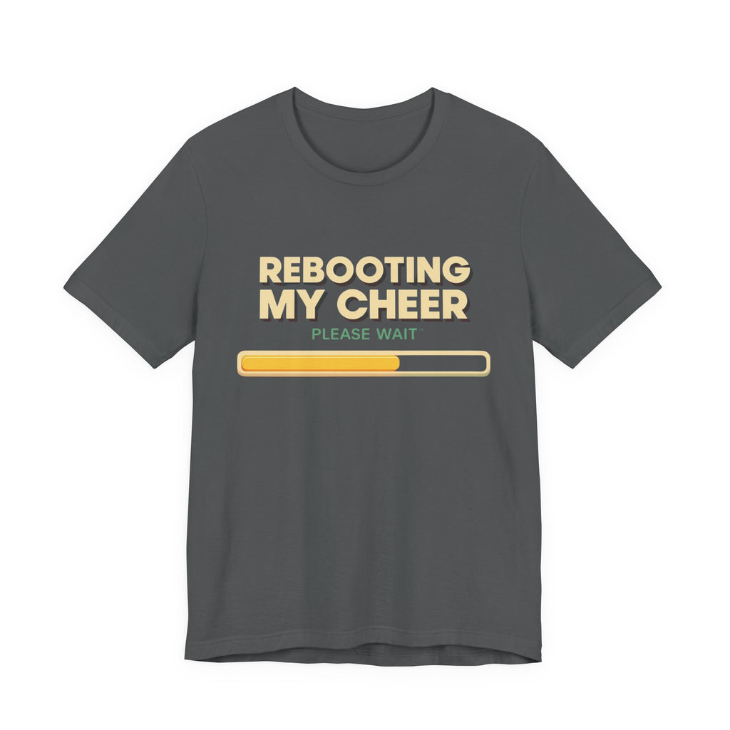 Rebooting My Cheer Tee - Fun Unisex Jersey Short Sleeve Shirt for Casual Comfort