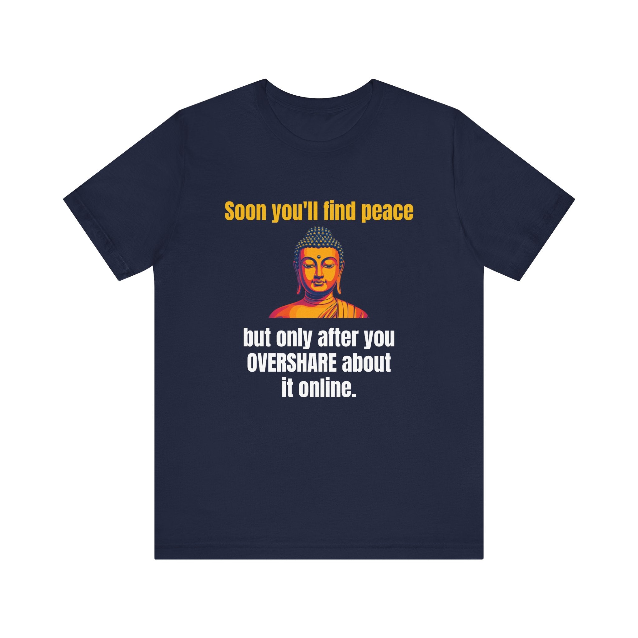 Soon You'll Find Peace, Zen Humor Unisex Tee, Funny Buddha Quote Shirt, Peaceful Vibes Tee, Spiritual Gift, Social Media Humor Apparel, Relaxed Fit T-Shirt