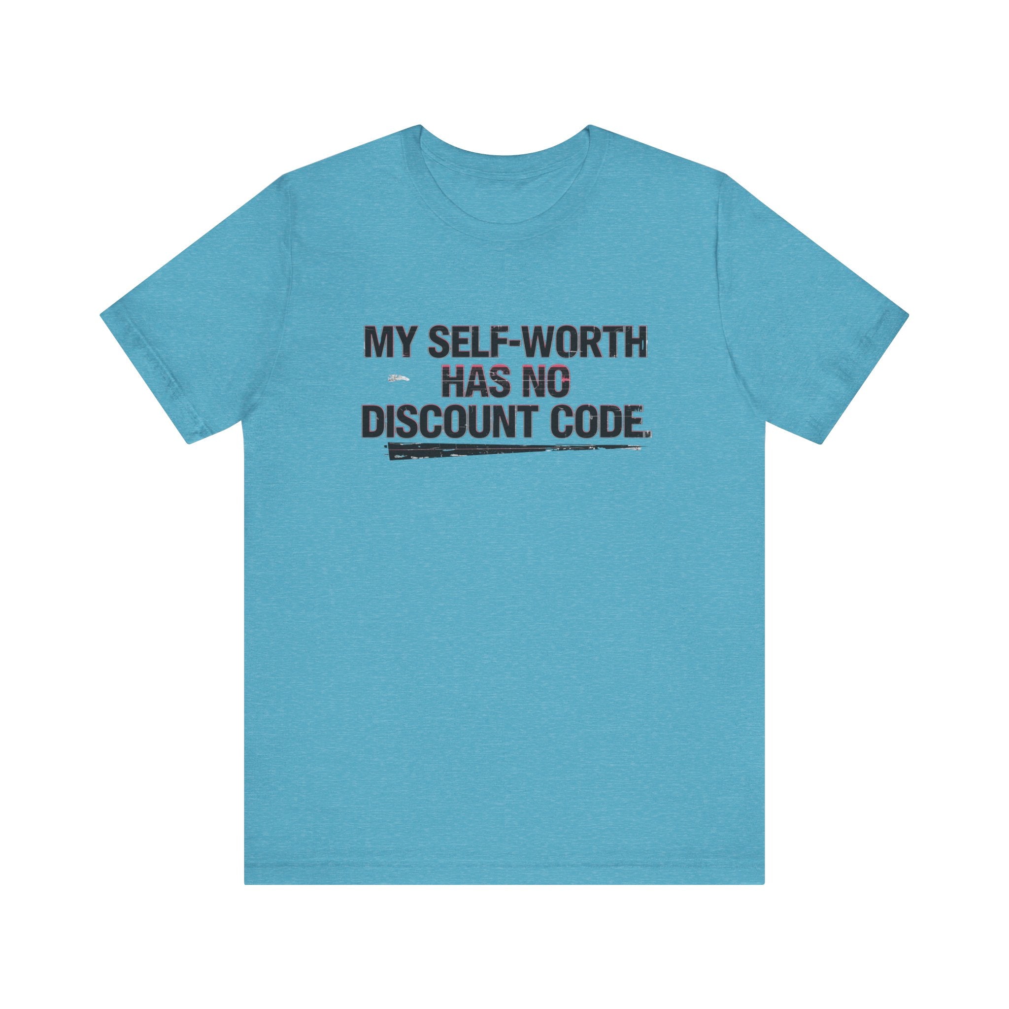 "My Self-Worth Has No Discount Code" Unisex Jersey Short Sleeve T-Shirt - Empowering Quote Tee