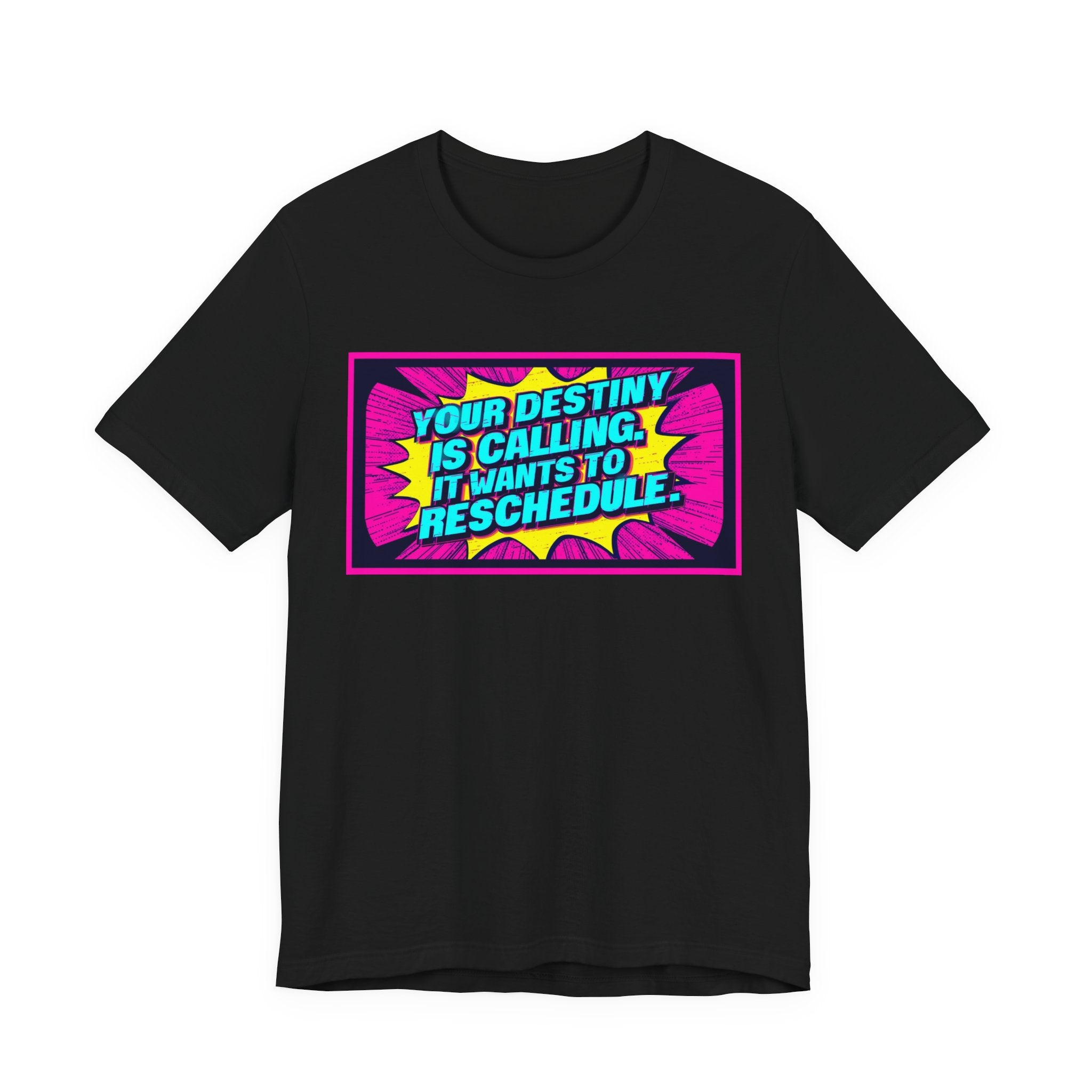 Colorful Inspirational Quote Tee, Motivational T-Shirt, Fun Graphic Shirt, Unisex Casual Wear, Gift for Friends