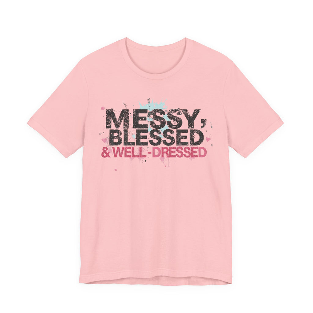 Messy, Blessed & Well-Dressed T-Shirt | Unisex Short Sleeve Tee for Positive Vibes, Casual Wear, Gift for Friends, Celebrations, [...]