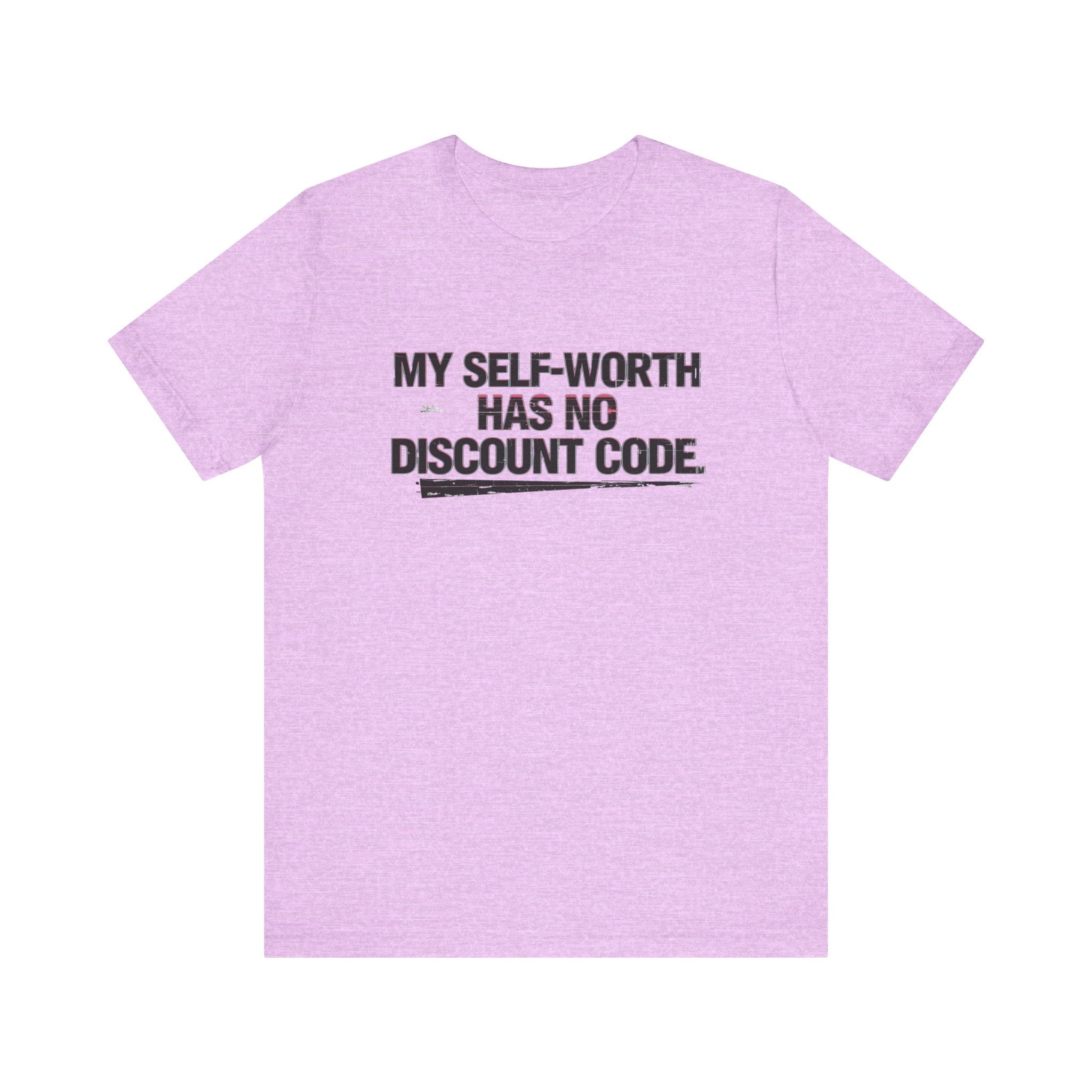 "My Self-Worth Has No Discount Code" Unisex Jersey Short Sleeve T-Shirt - Empowering Quote Tee