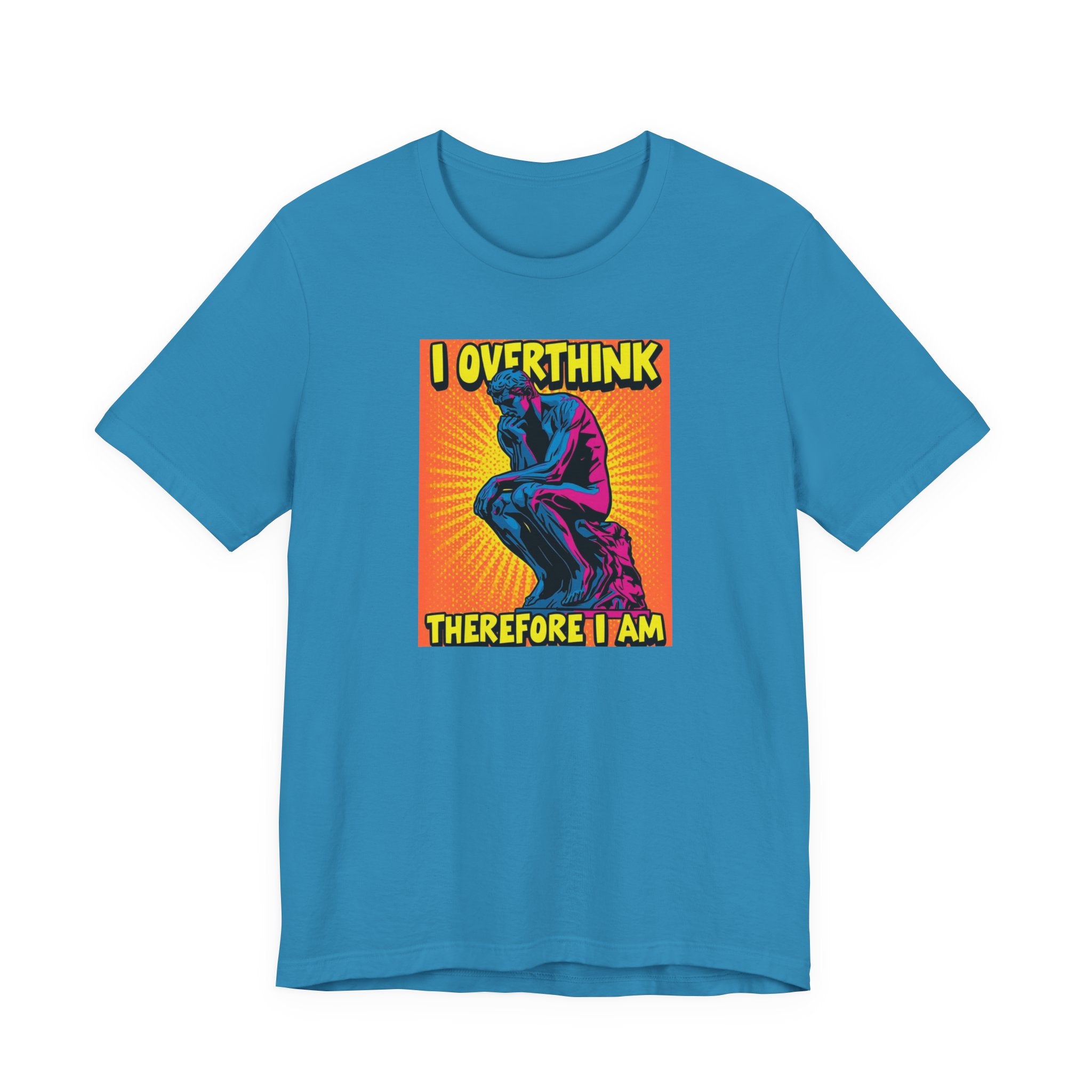 Overthinker Tee: I Overthink Therefore I Am, Unisex T-Shirt, Gift for Thinkers, Casual Wear, Statement Shirt, Philosophy Quotes