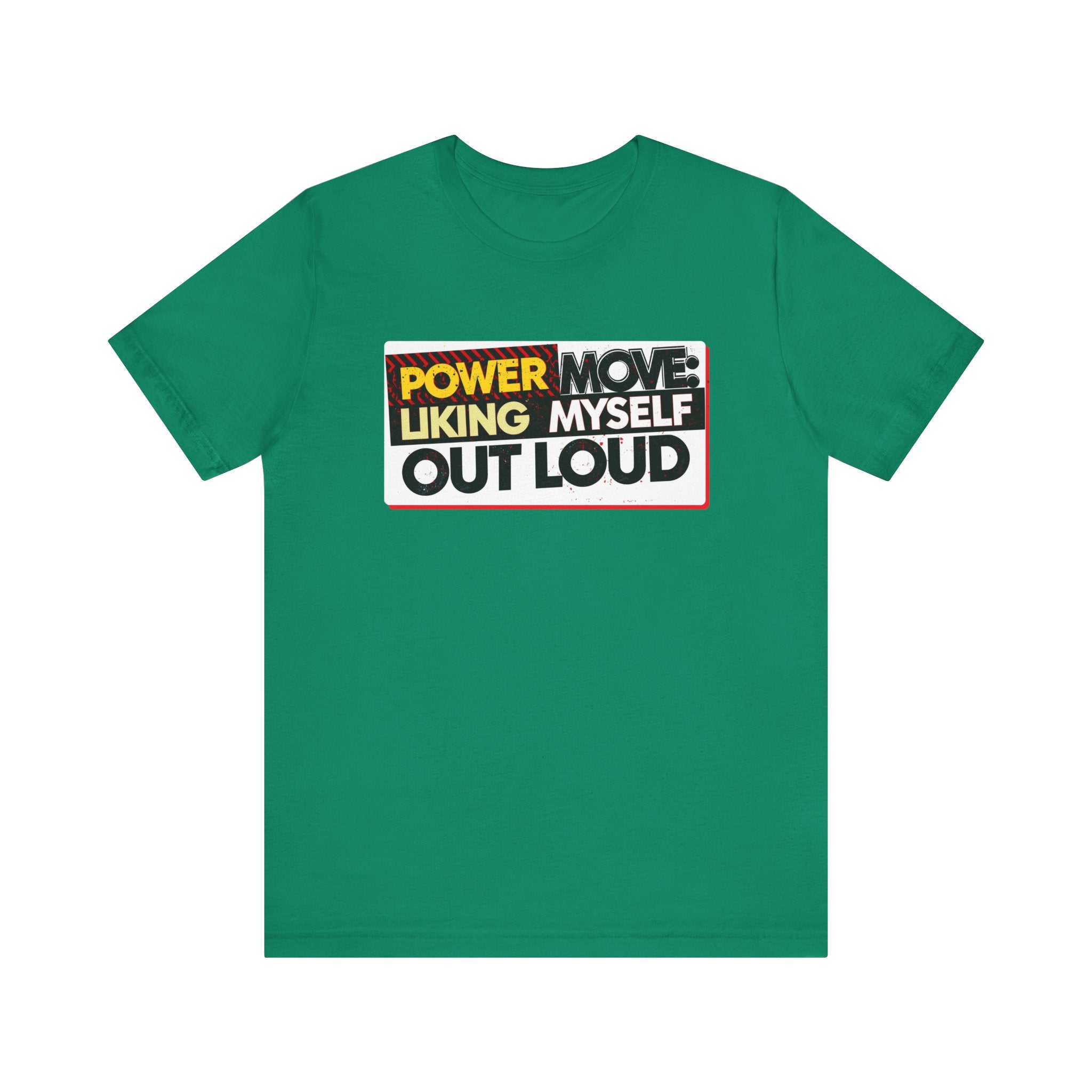 Power Move: Liking Myself Out Loud - Empowering Self-Love Tee - Unisex Jersey Short Sleeve