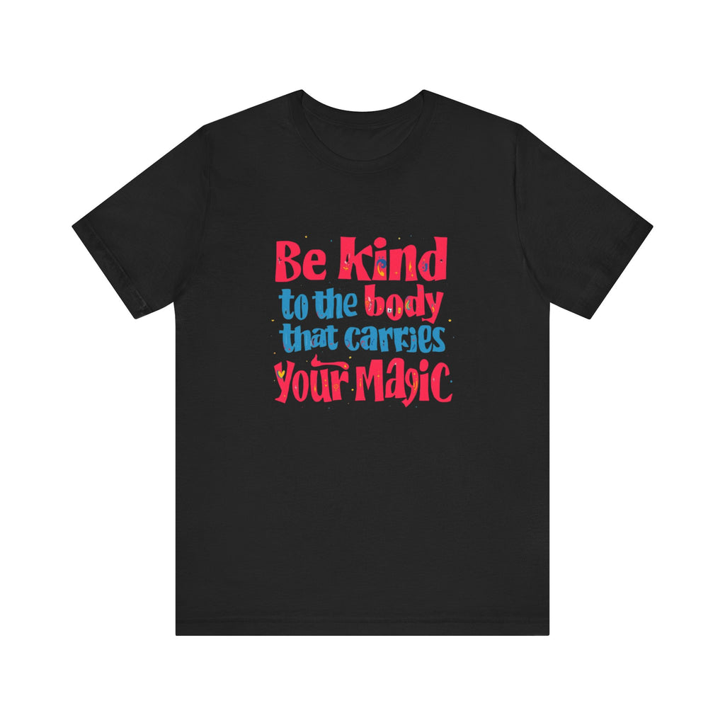 Kindness Magic Tee - Body Positive Unisex Short Sleeve Shirt, Motivational Gift, Self-Care Apparel, Inspirational Tee, Relaxed Fit T-Shirt, Body [...]